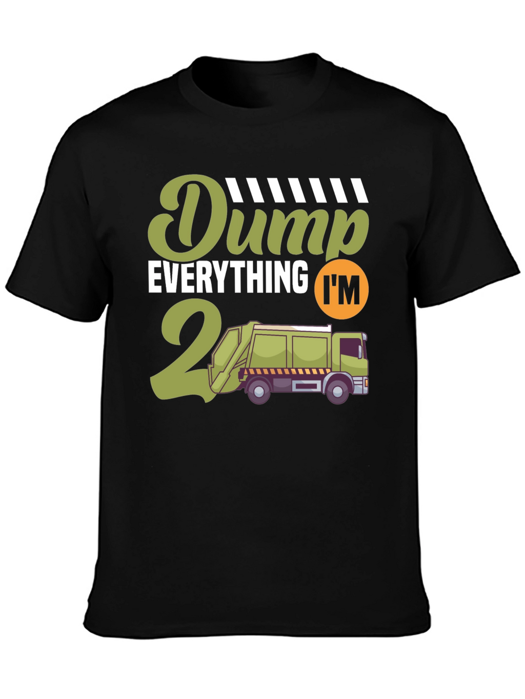 Dump Everything Im Turning 2 T-Shirt