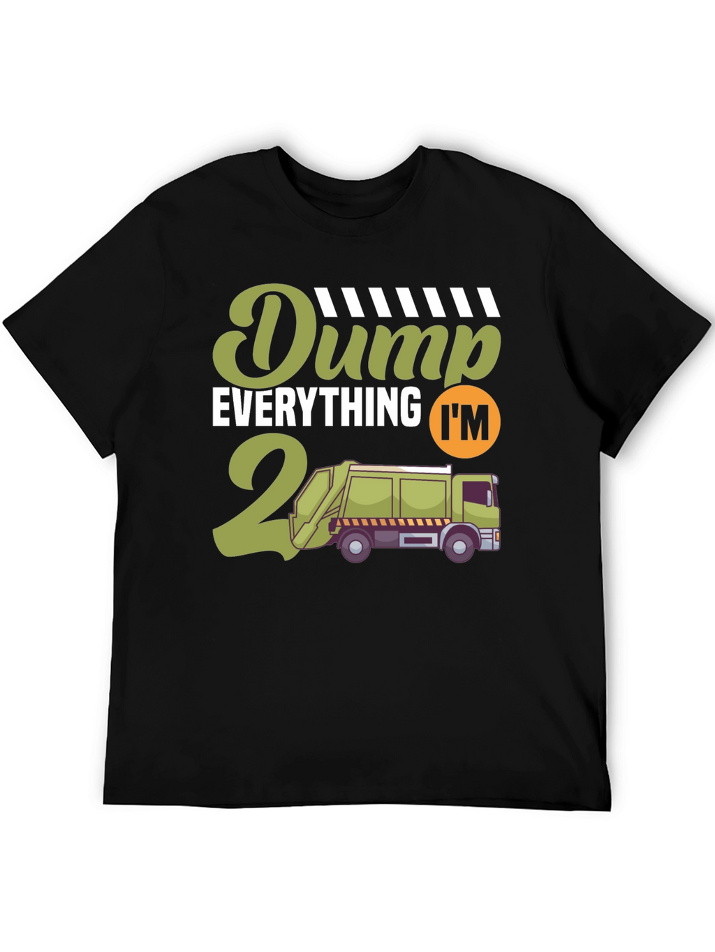Dump Everything Im Turning 2 T-Shirt