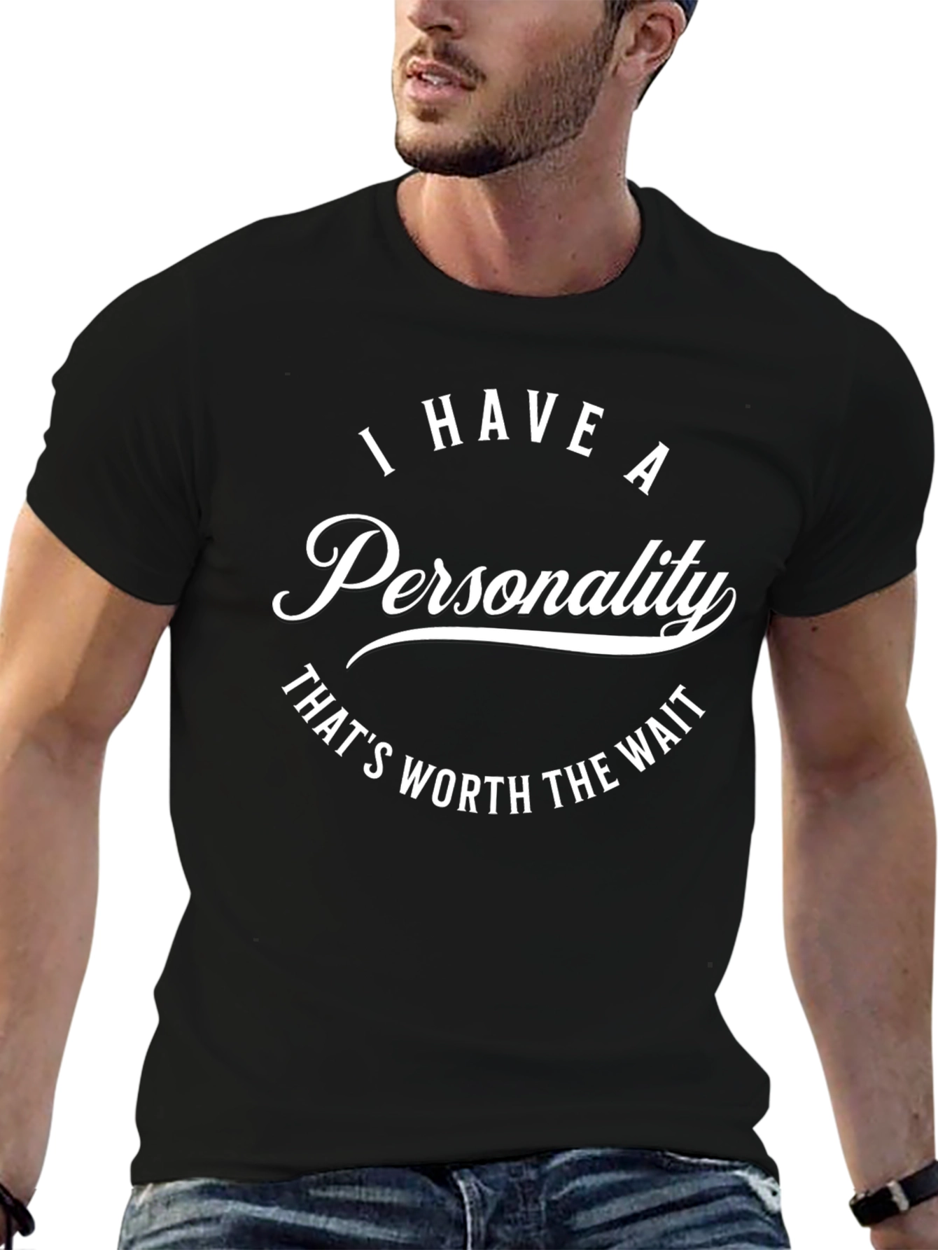 Humorous Graphic T-Shirt - Personality Worth the Wait