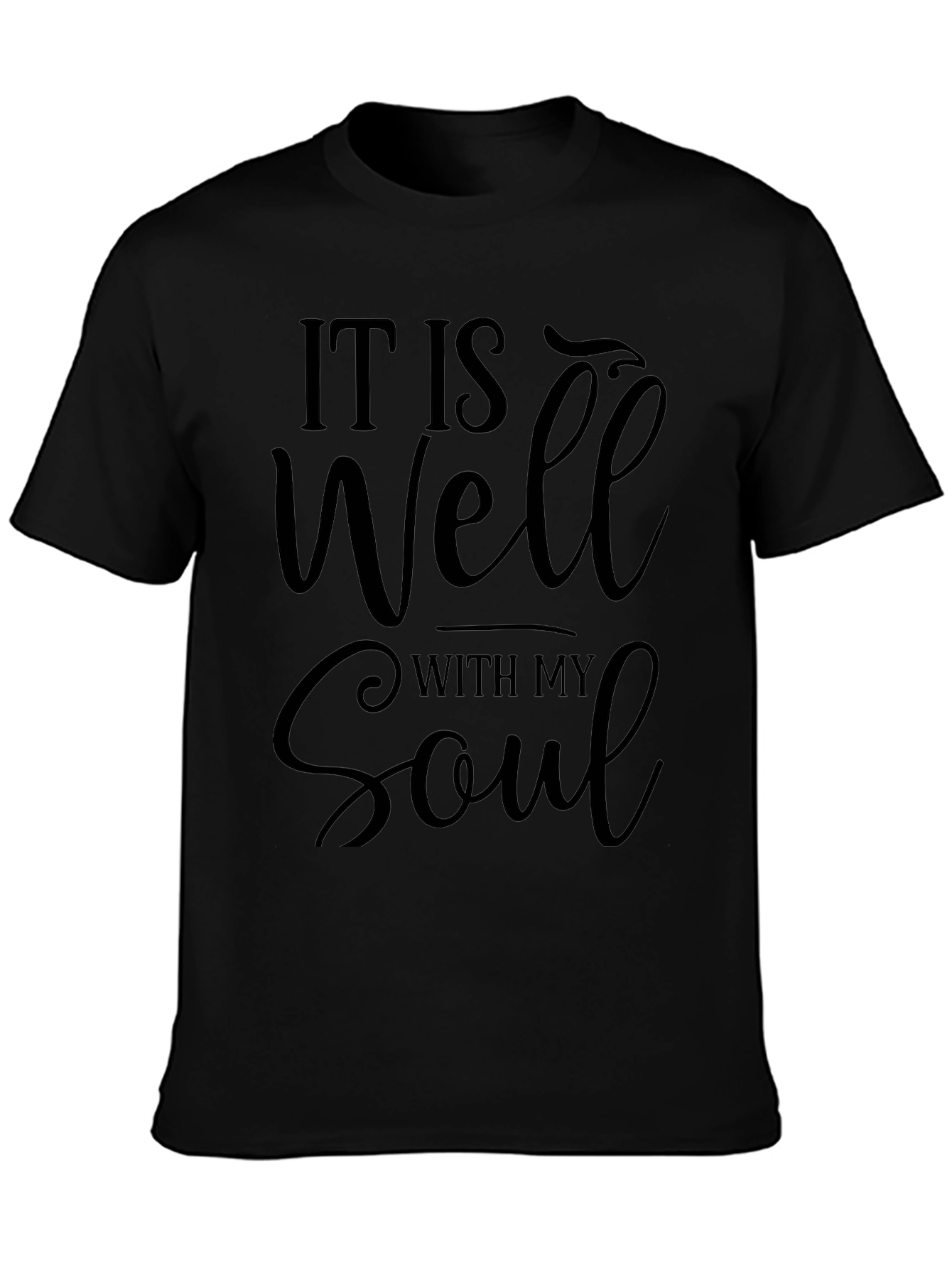 It Is Well With My Soul Black T-Shirt