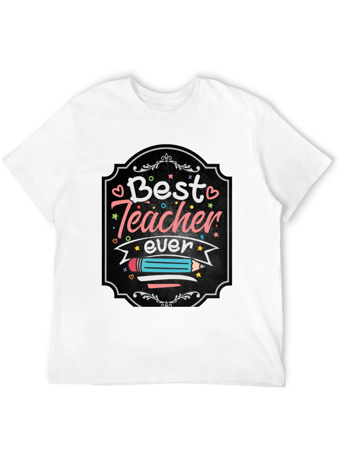 Best Teacher Ever Graphic Tee - Teacher Appreciation Gift