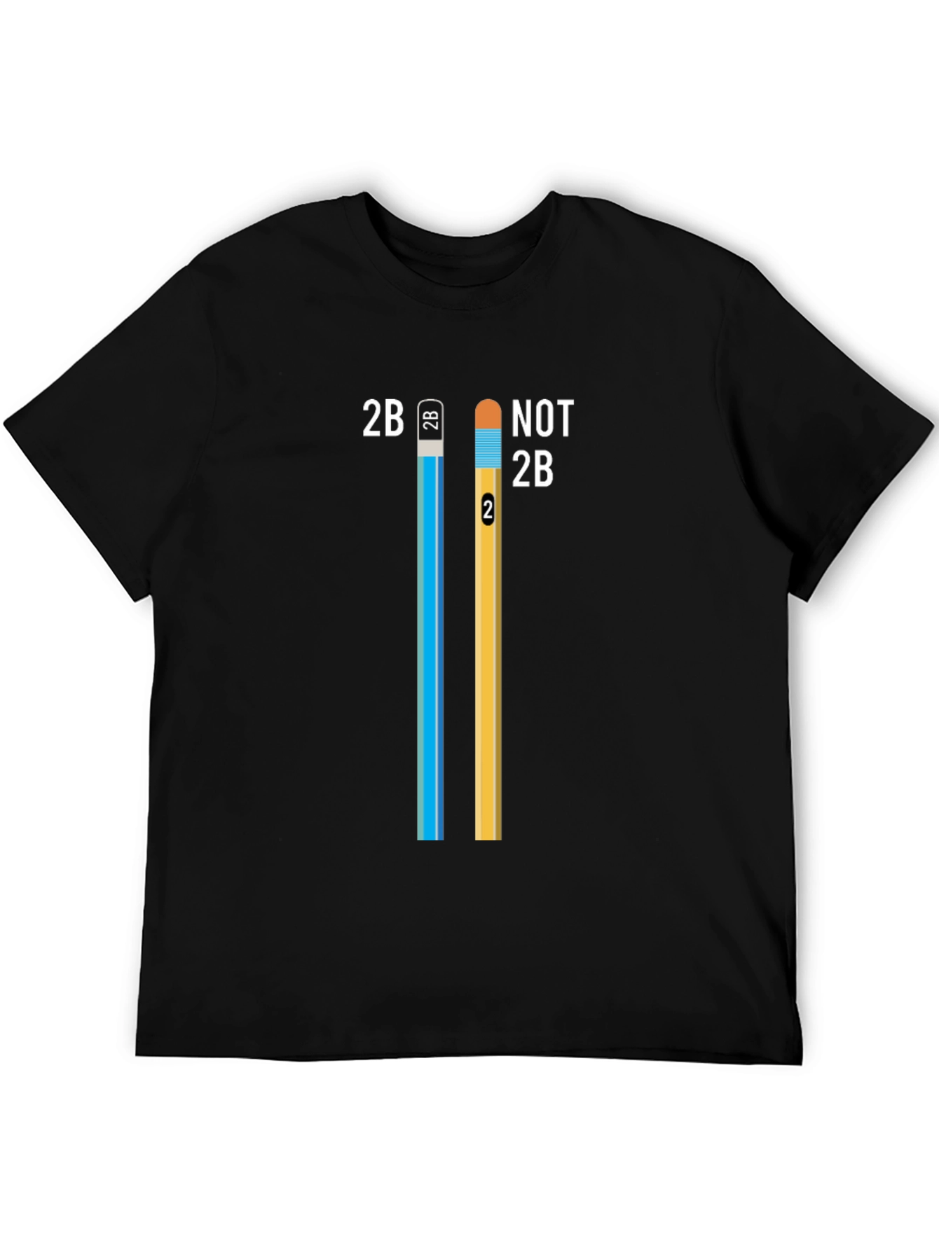 2B Not 2B Pencil T-Shirt - Funny Creative Design