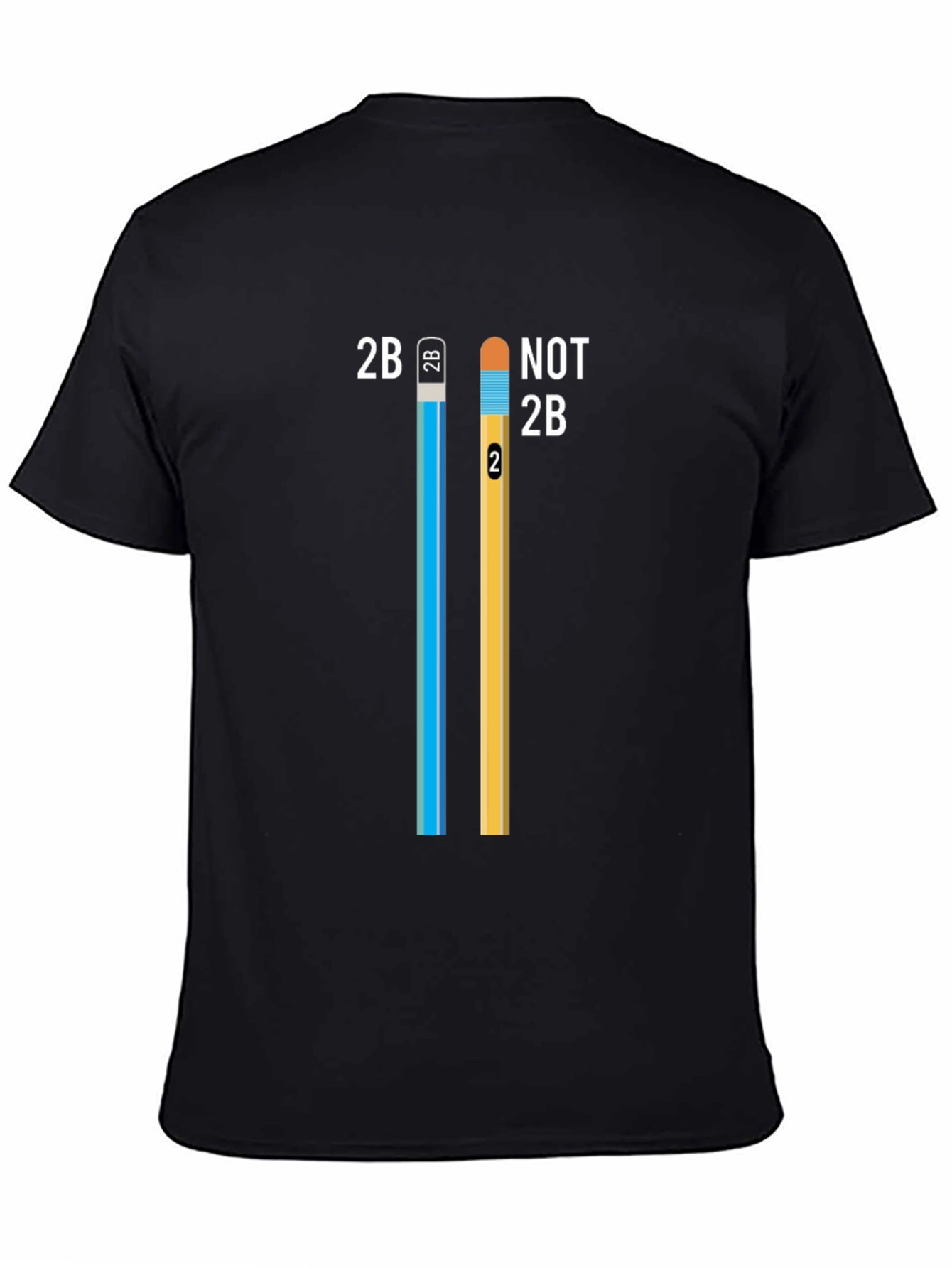 2B Not 2B Pencil T-Shirt - Funny Creative Design