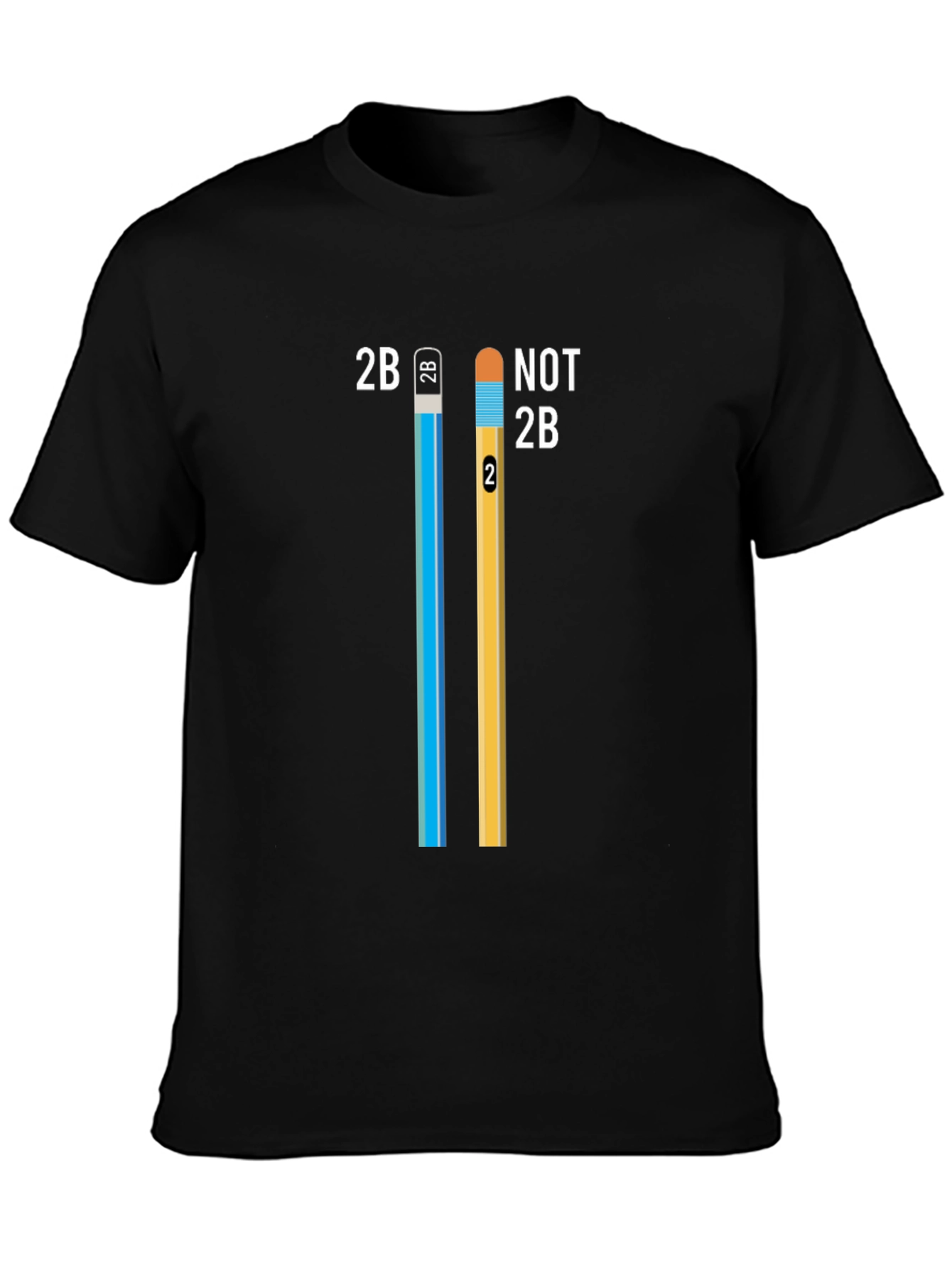 2B Not 2B Pencil T-Shirt - Funny Creative Design