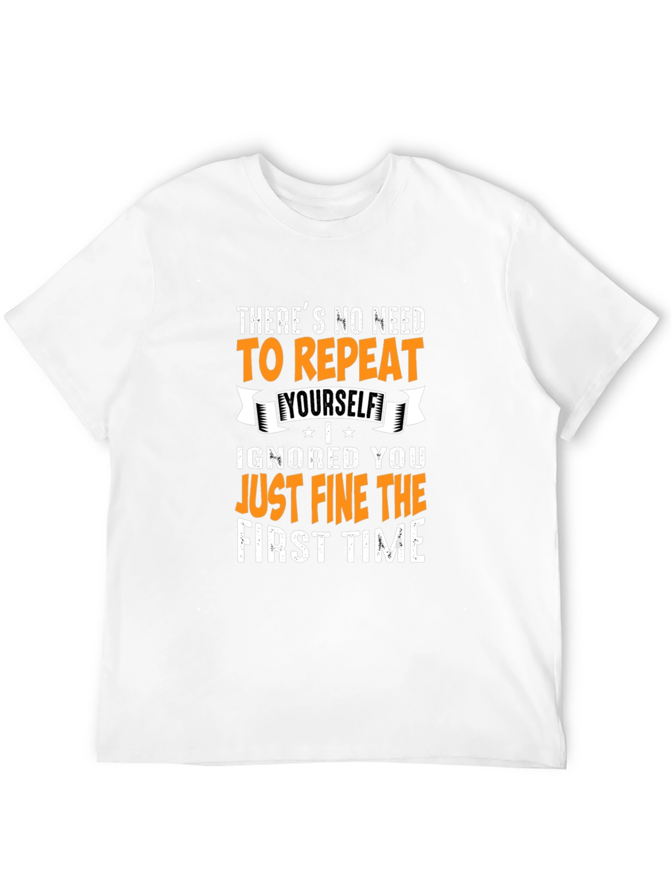 Funny Sarcastic Graphic T-Shirt - No Need to Repeat