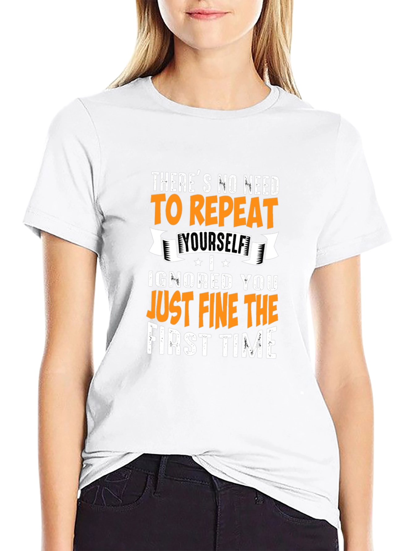 Funny Sarcastic Graphic T-Shirt - No Need to Repeat