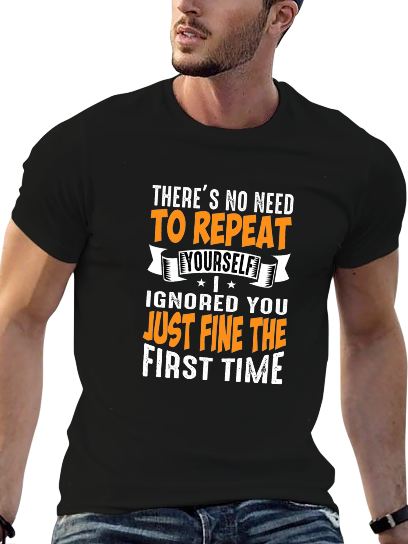 Funny Sarcastic Graphic T-Shirt - No Need to Repeat