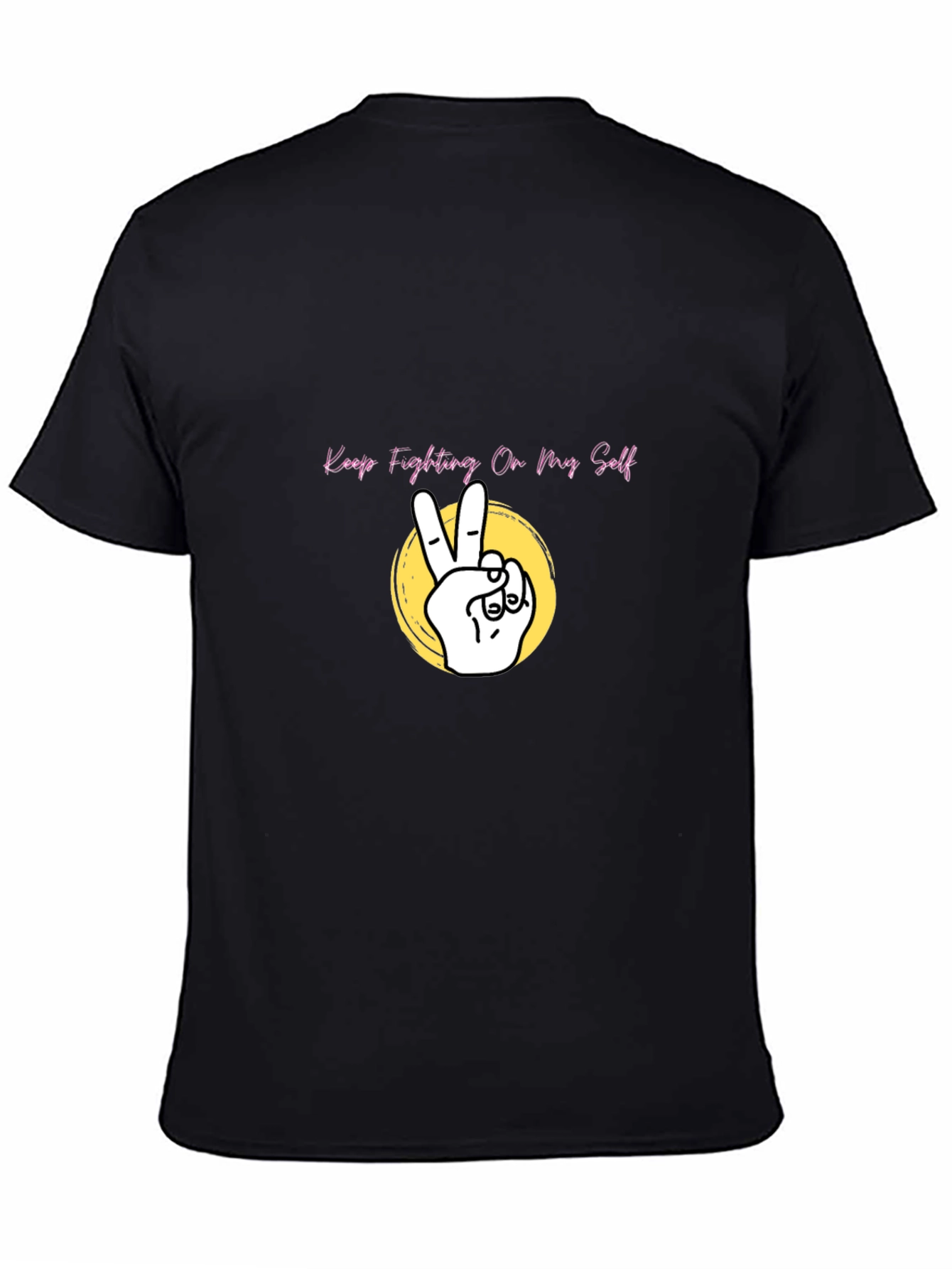 Keep Fighting On My Self Black T-Shirt