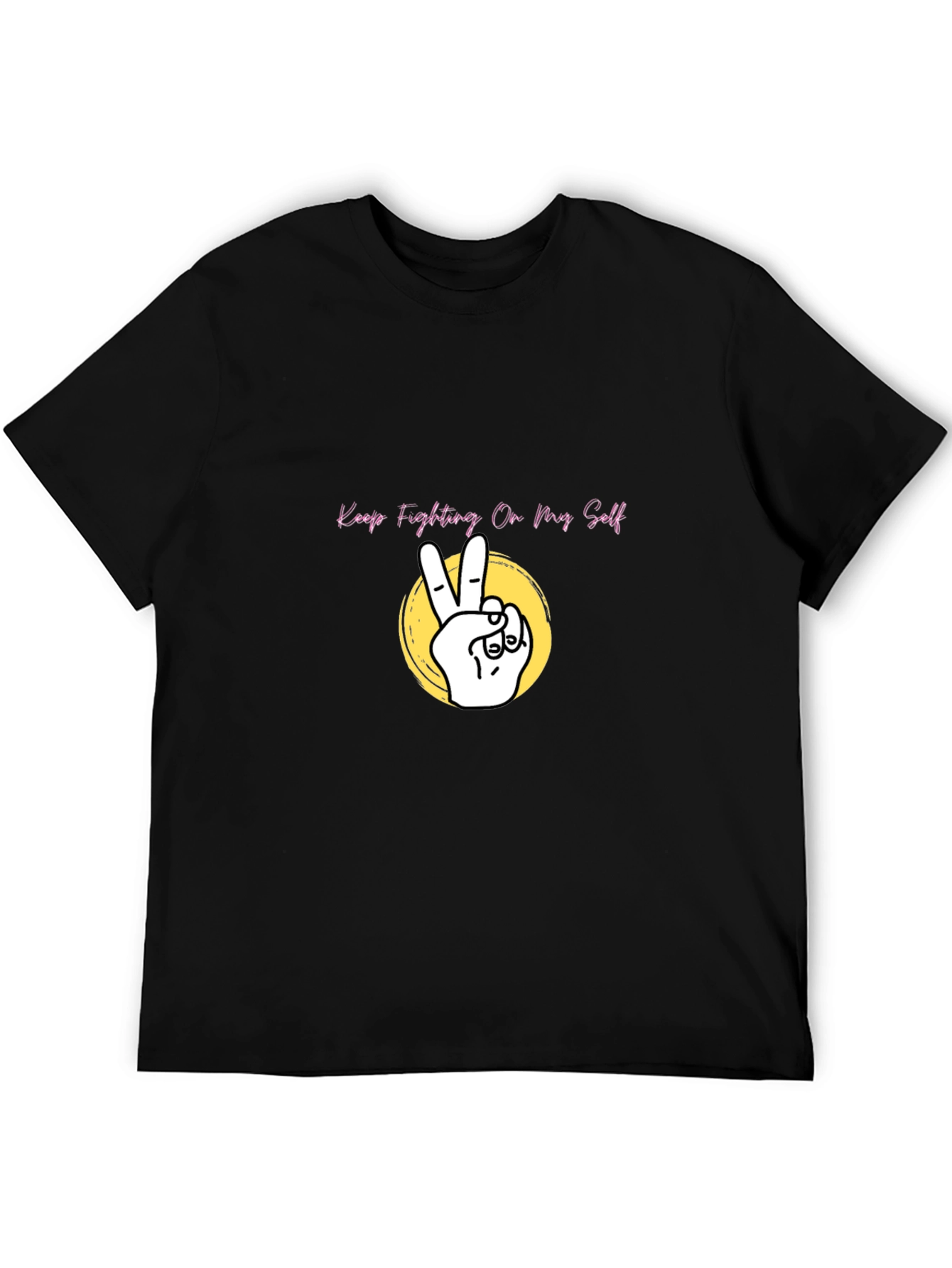 Keep Fighting On My Self Black T-Shirt