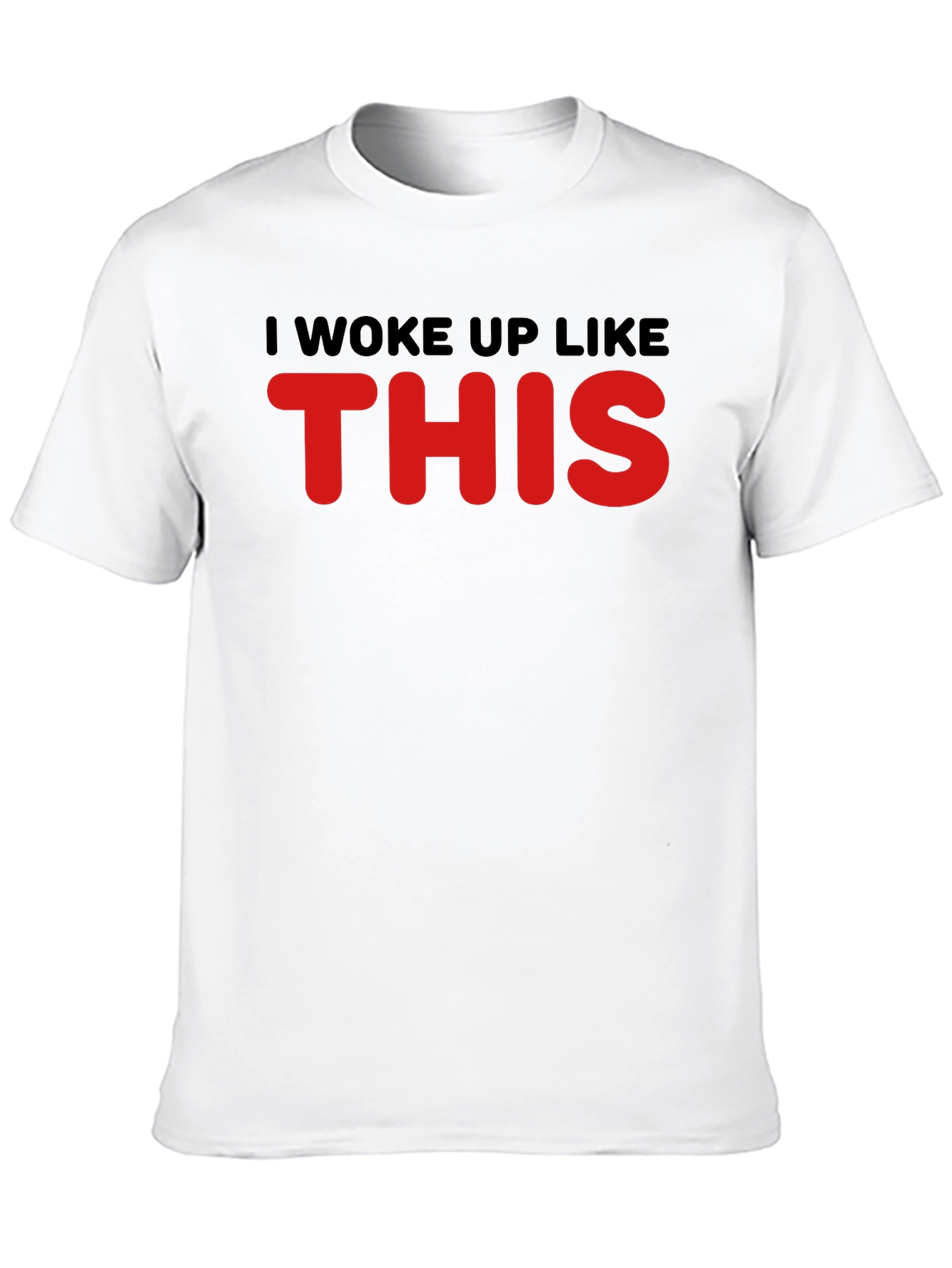 I Woke Up Like This Graphic Tee