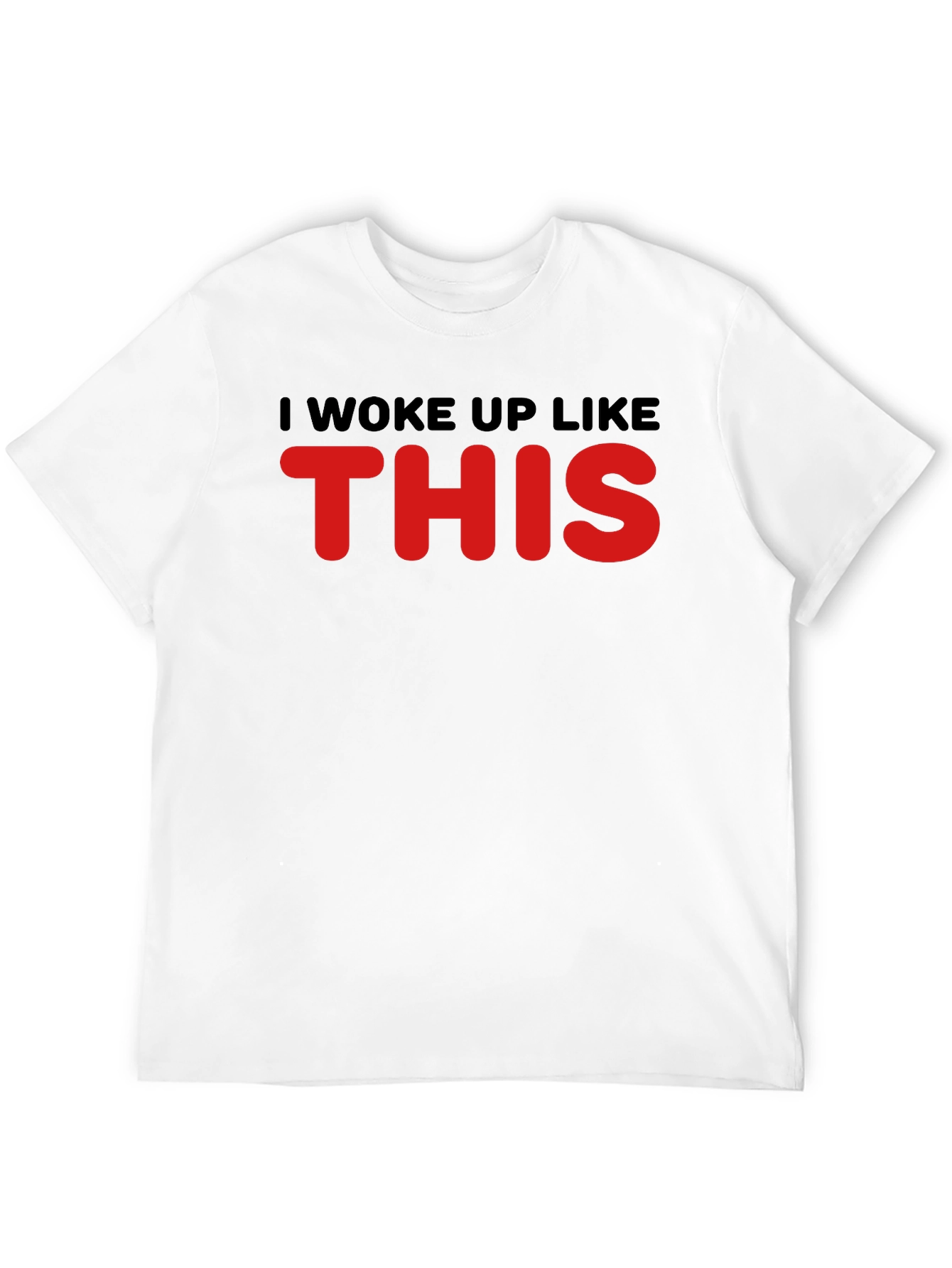 I Woke Up Like This Graphic Tee