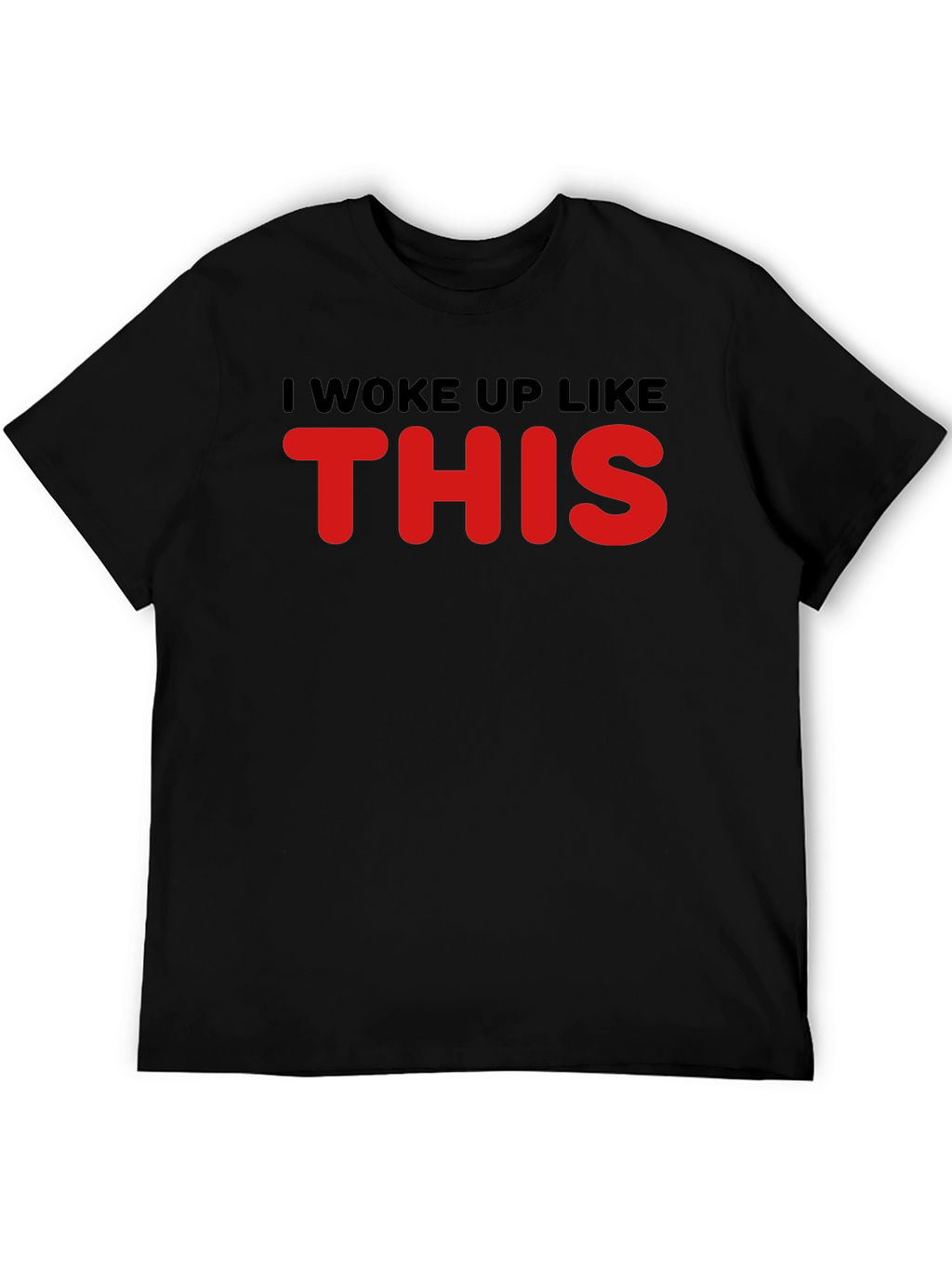 I Woke Up Like This Graphic Tee