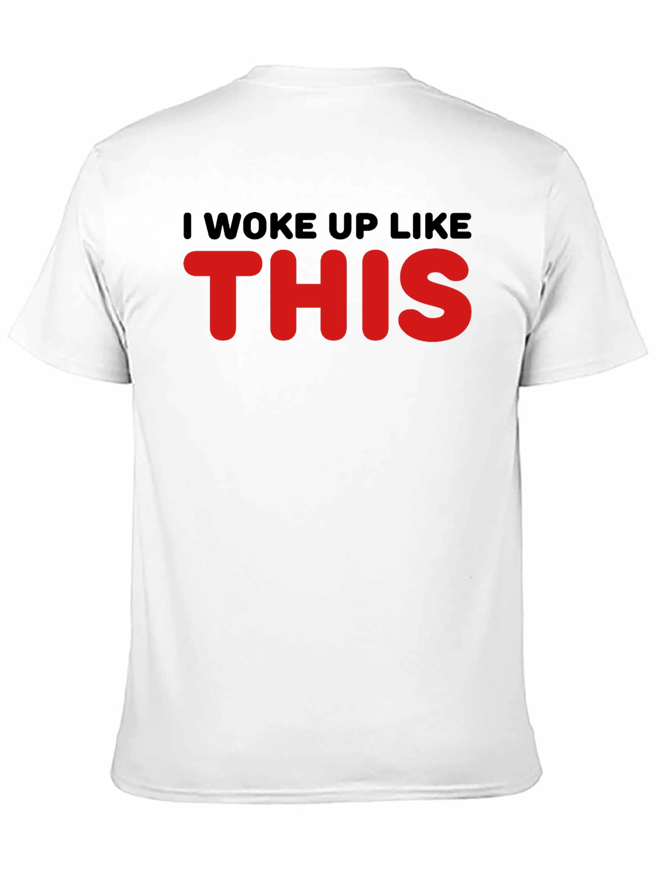 I Woke Up Like This Graphic Tee