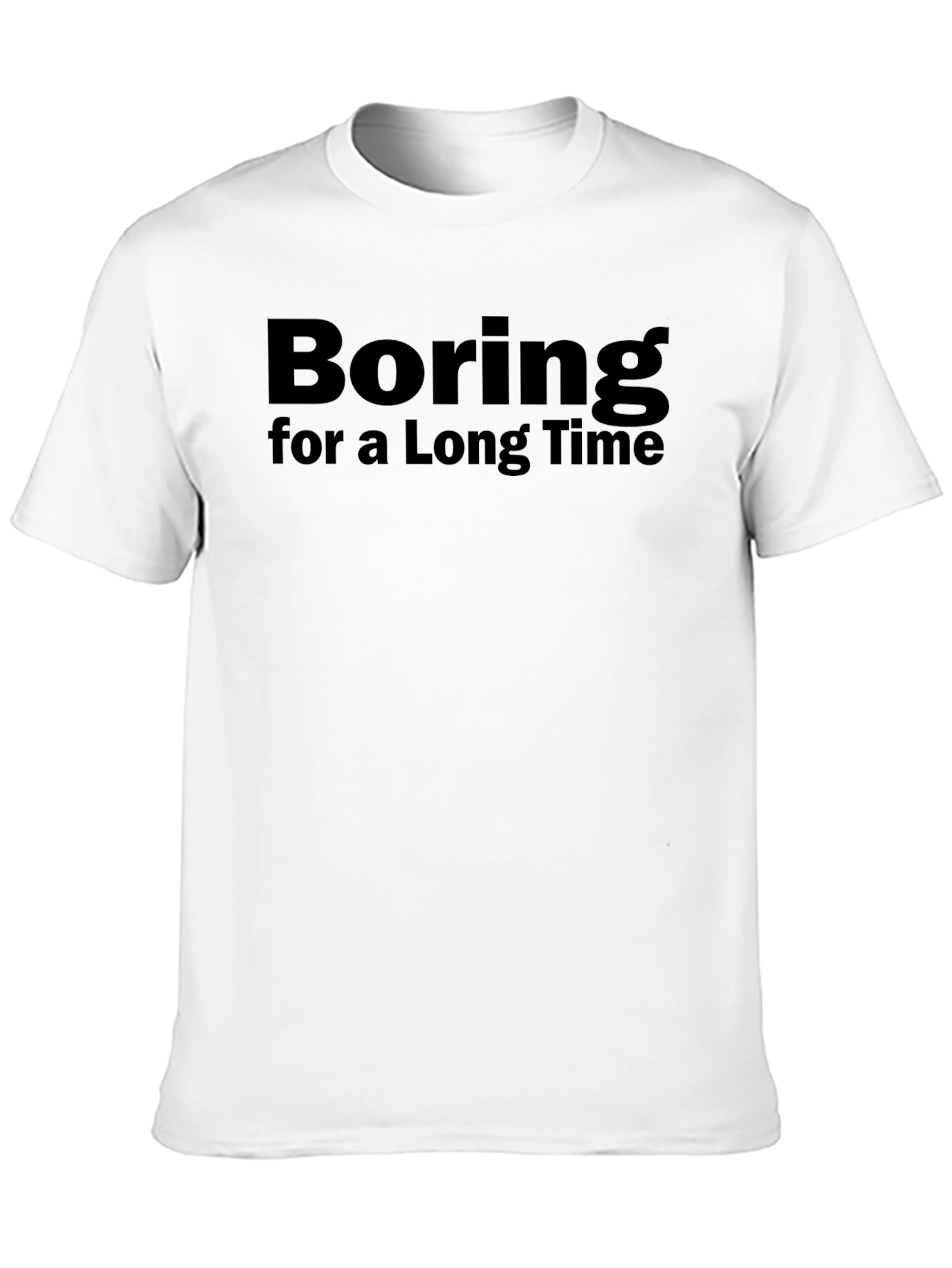 Boring For A Long Time Black T-Shirt