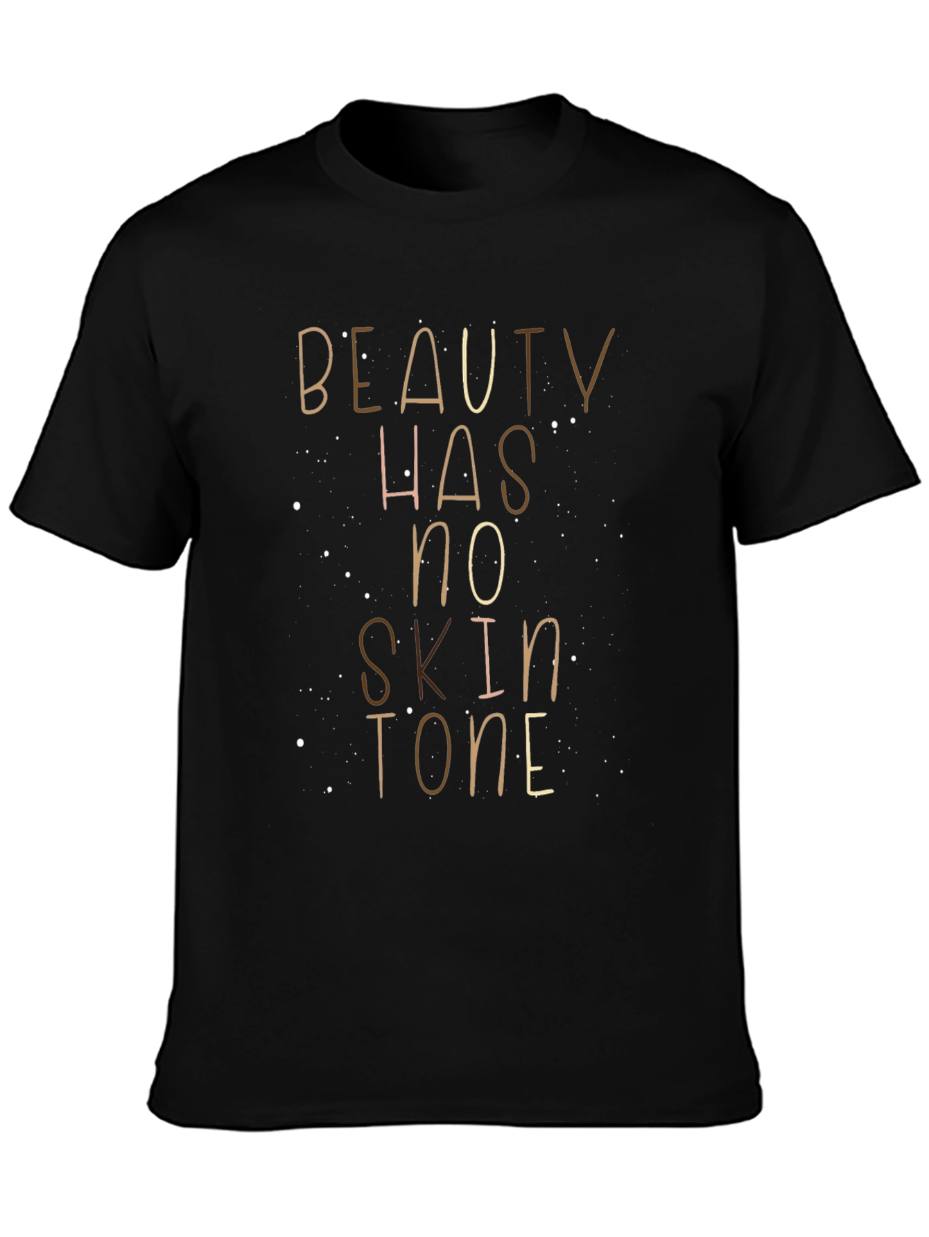 Beauty Has No Skin Tone Graphic Tee