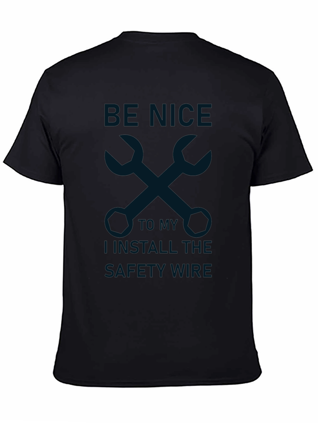 Be Nice I Install The Safety Wire T-Shirt