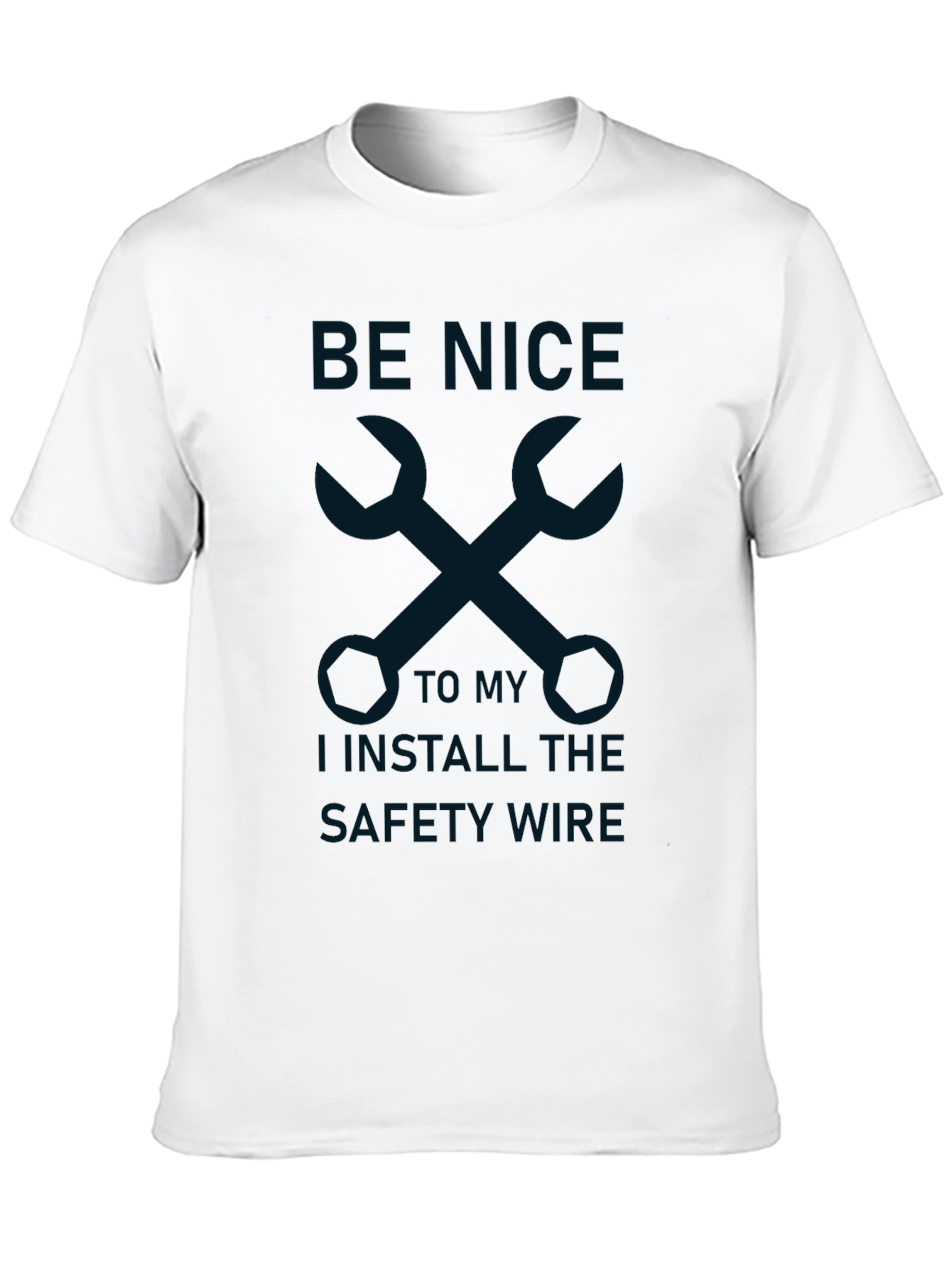Be Nice I Install The Safety Wire T-Shirt