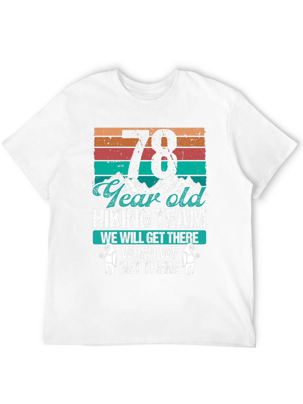 78 Year Old Hiking Team T-Shirt