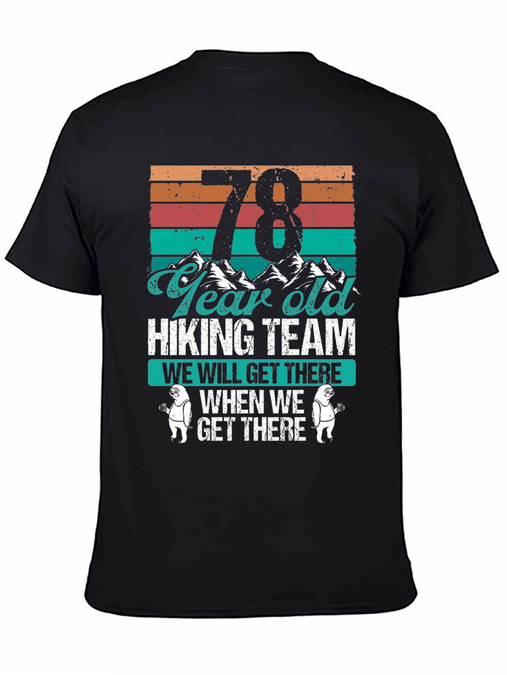 78 Year Old Hiking Team T-Shirt