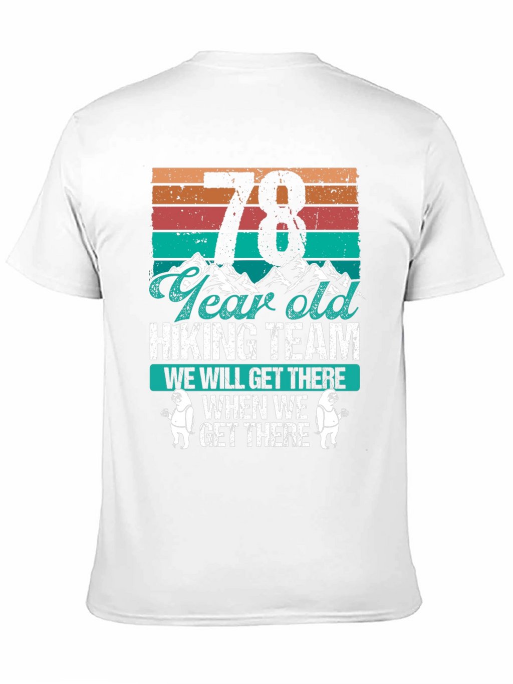 78 Year Old Hiking Team T-Shirt