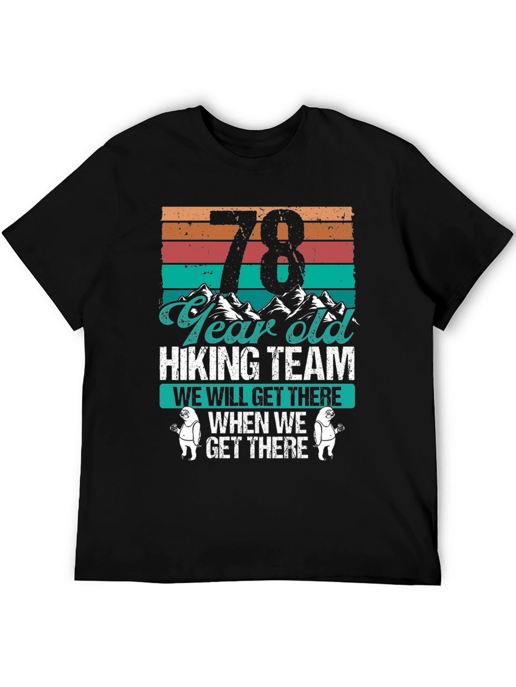 78 Year Old Hiking Team T-Shirt