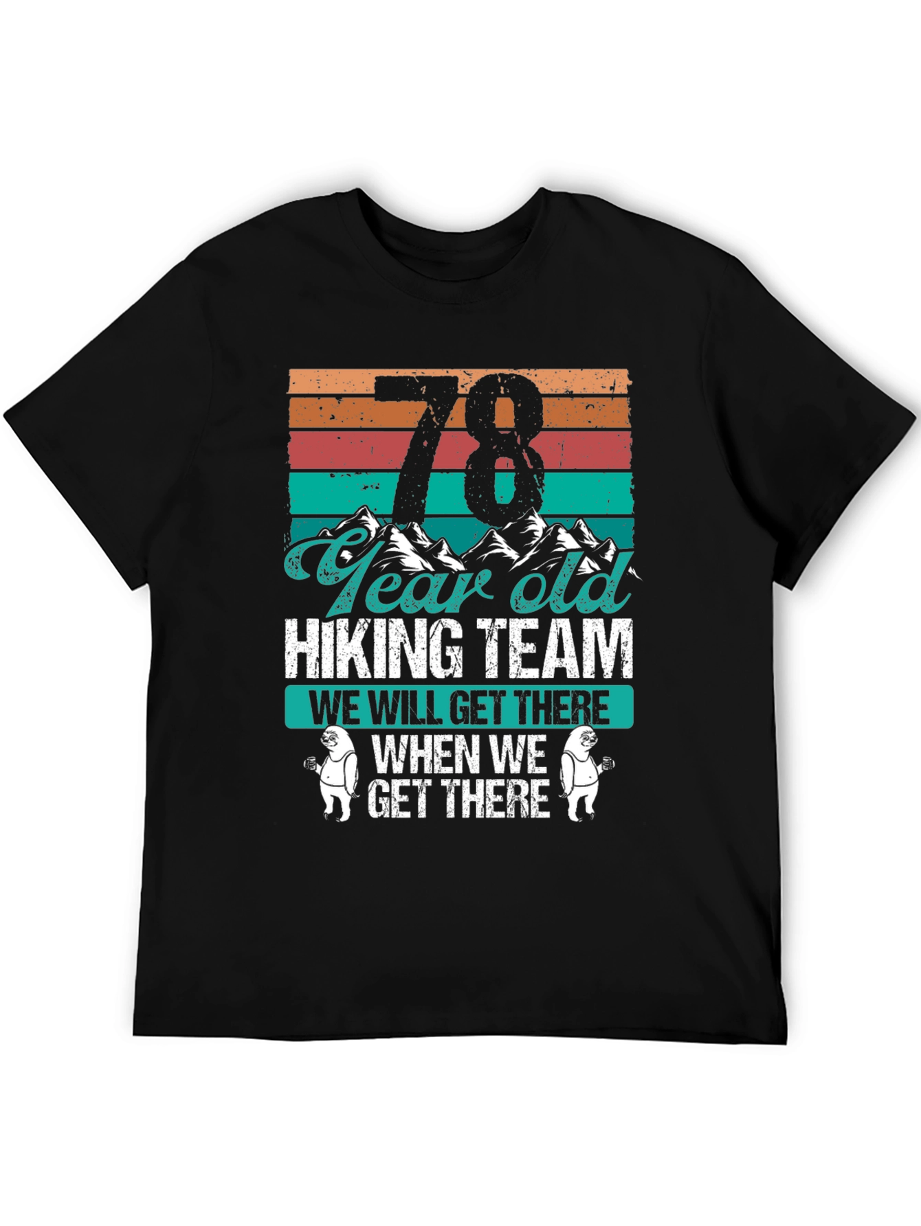 78 Year Old Hiking Team T-Shirt