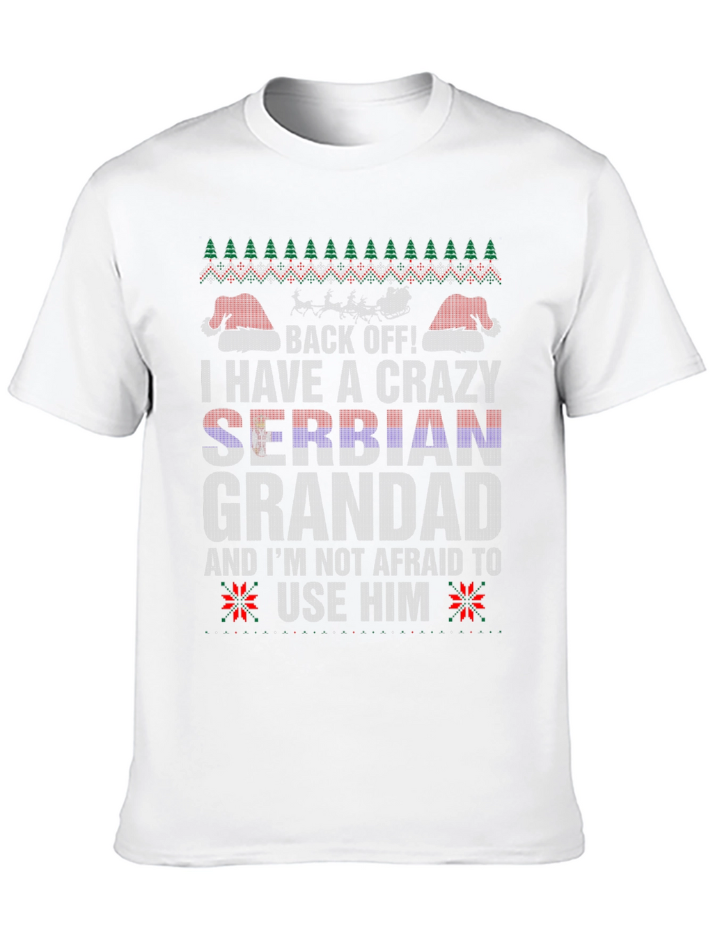 Crazy Serbian Grandad Ugly Christmas Sweater T-Shirt