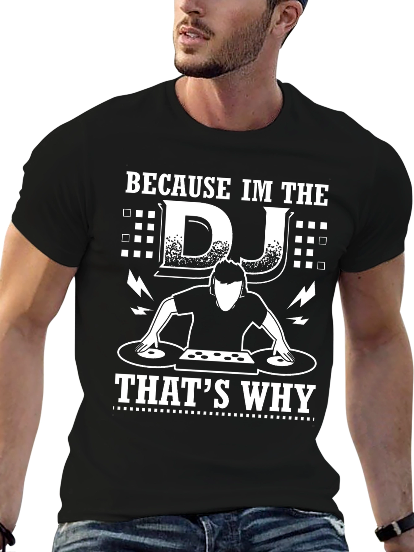 Because Im the DJ Thats Why Graphic Tee