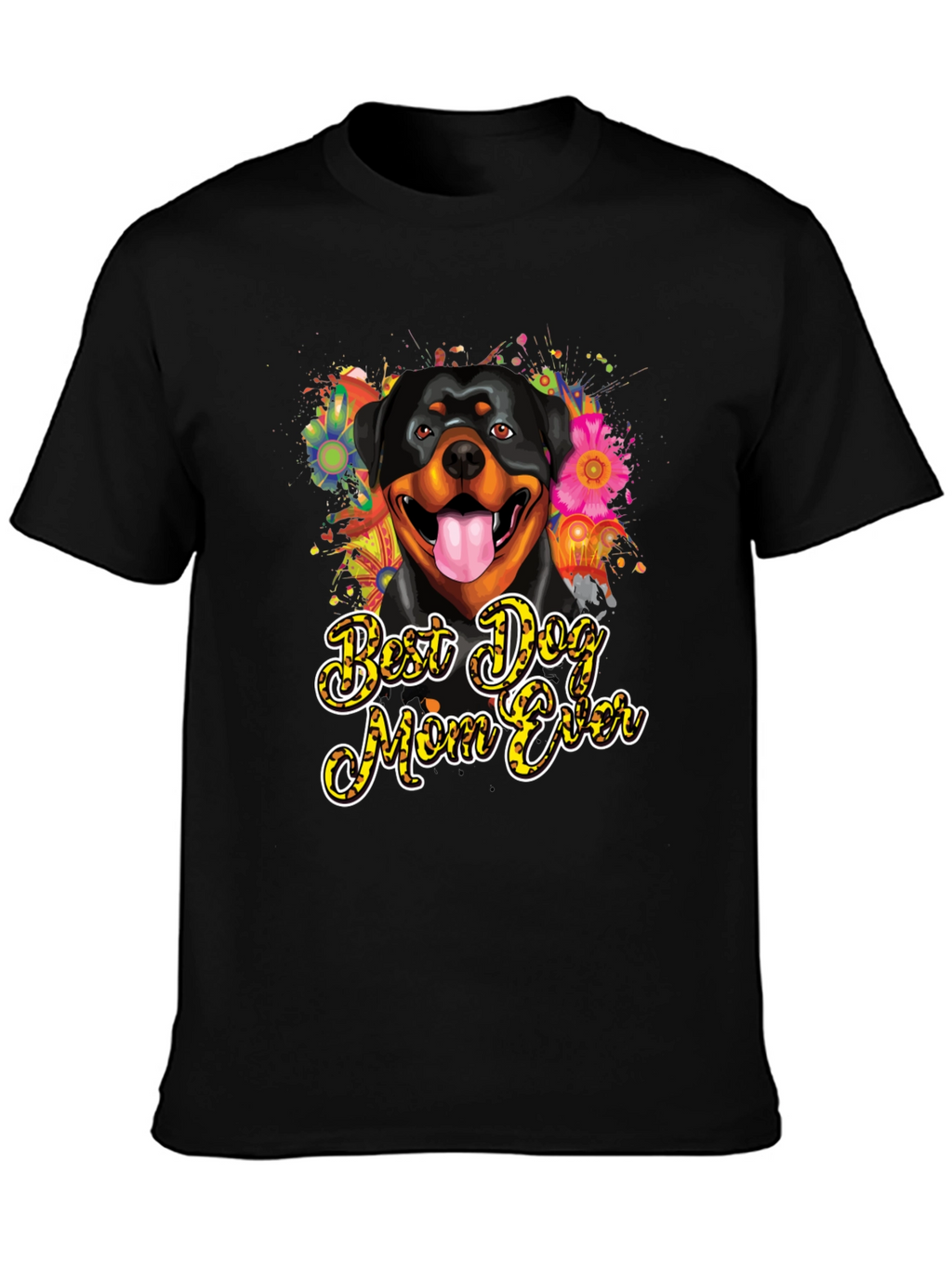 Dog Mom Ever Rottweiler T-Shirt