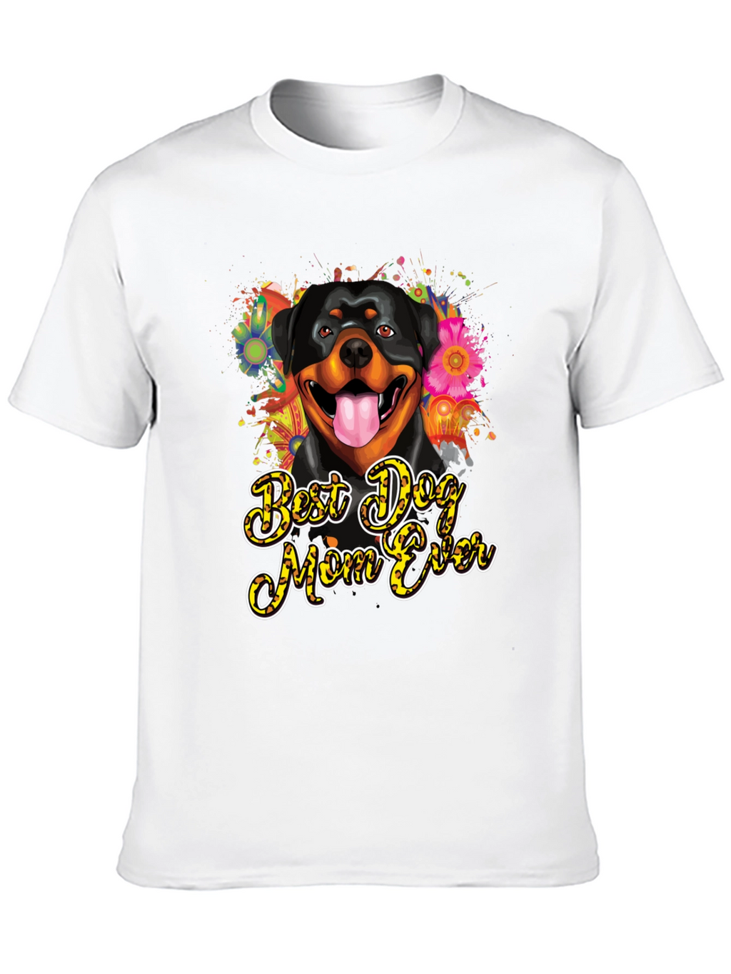 Dog Mom Ever Rottweiler T-Shirt