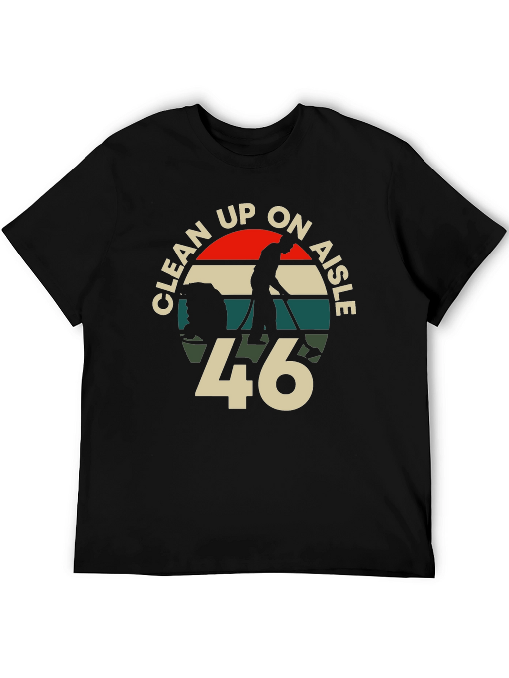 Clean Up On Aisle 46 Graphic T-Shirt