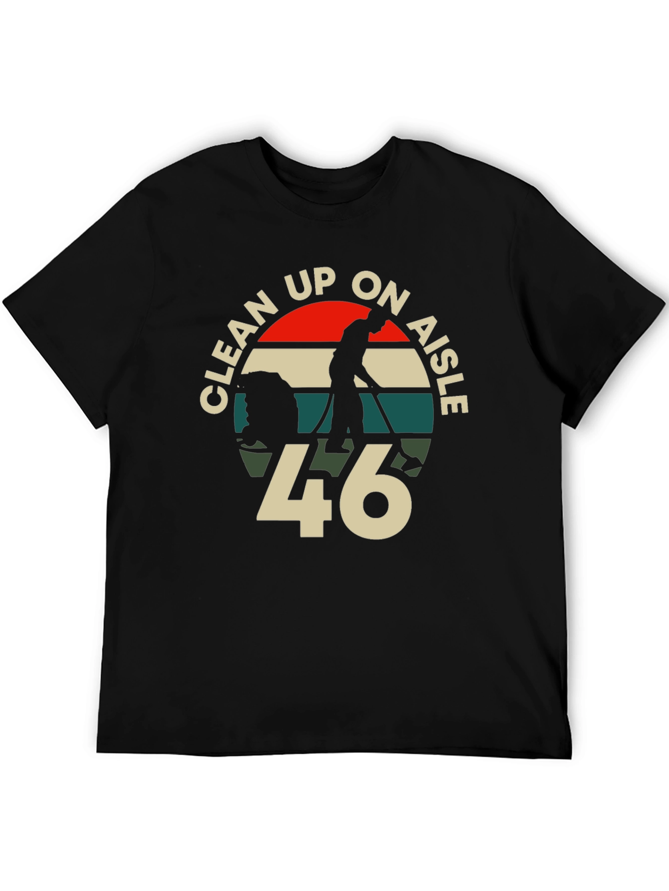 Clean Up On Aisle 46 Graphic T-Shirt