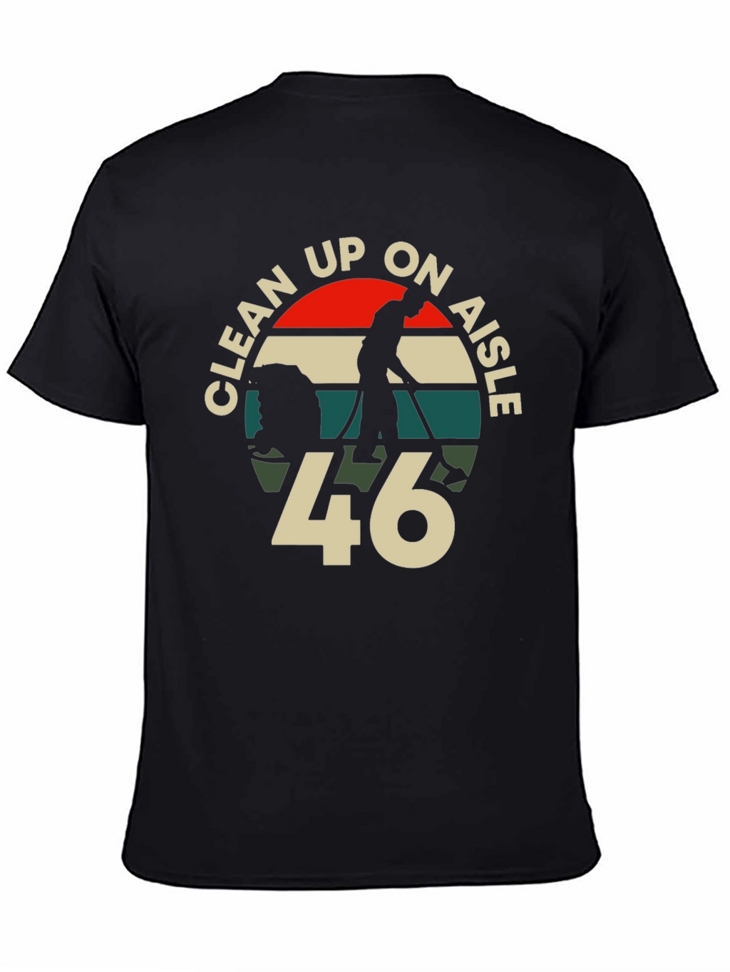 Clean Up On Aisle 46 Graphic T-Shirt