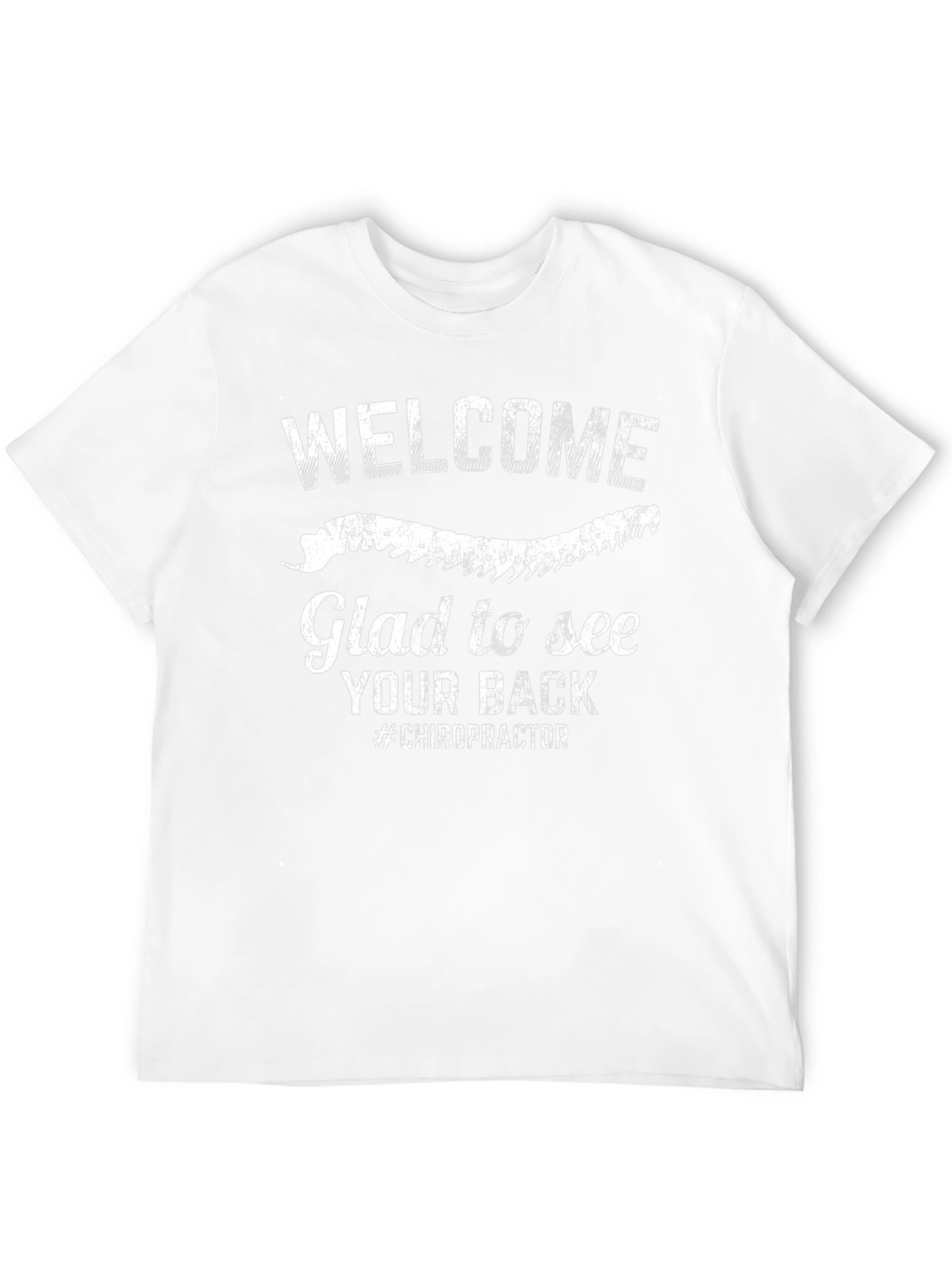 Chiropractor Welcome Glad To See Your Back T-Shirt