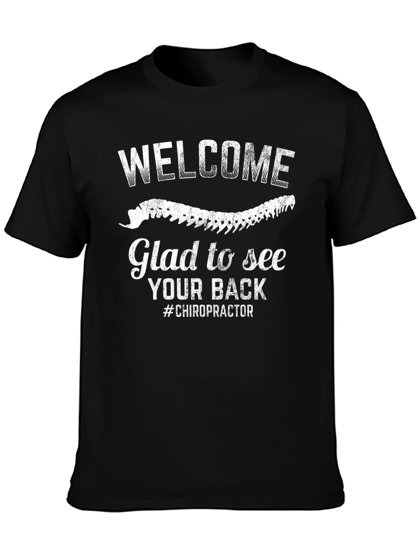 Chiropractor Welcome Glad To See Your Back T-Shirt