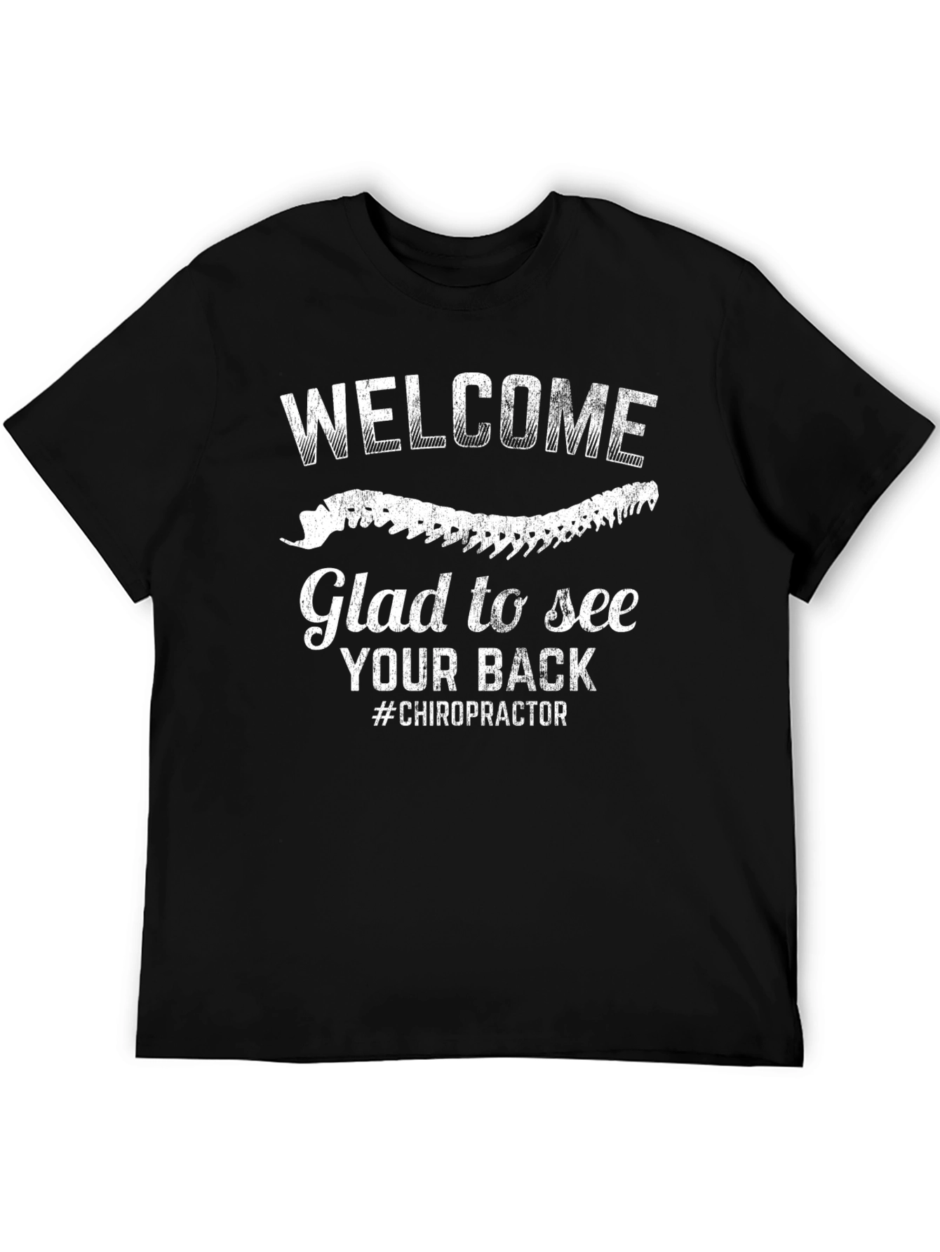 Chiropractor Welcome Glad To See Your Back T-Shirt