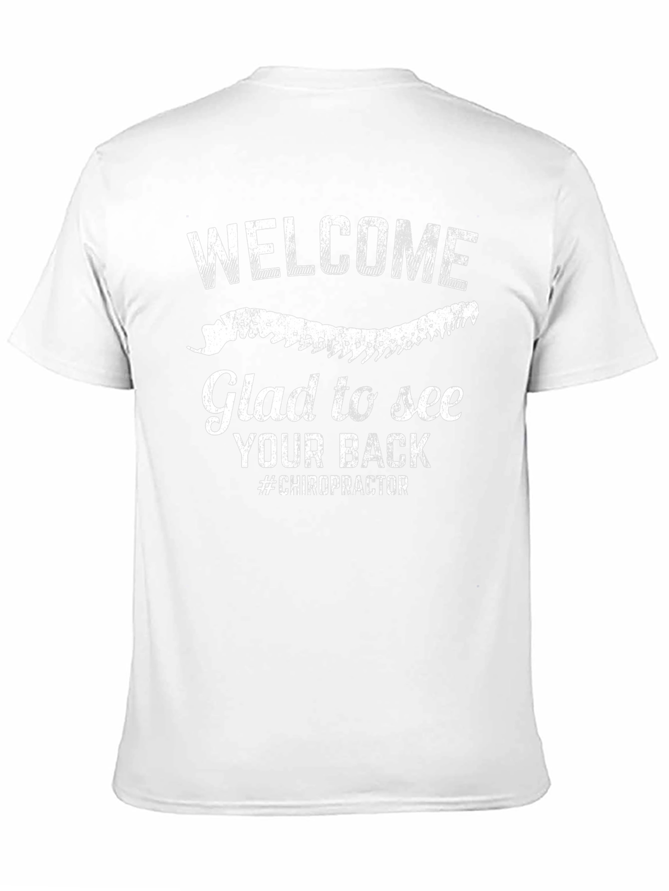 Chiropractor Welcome Glad To See Your Back T-Shirt