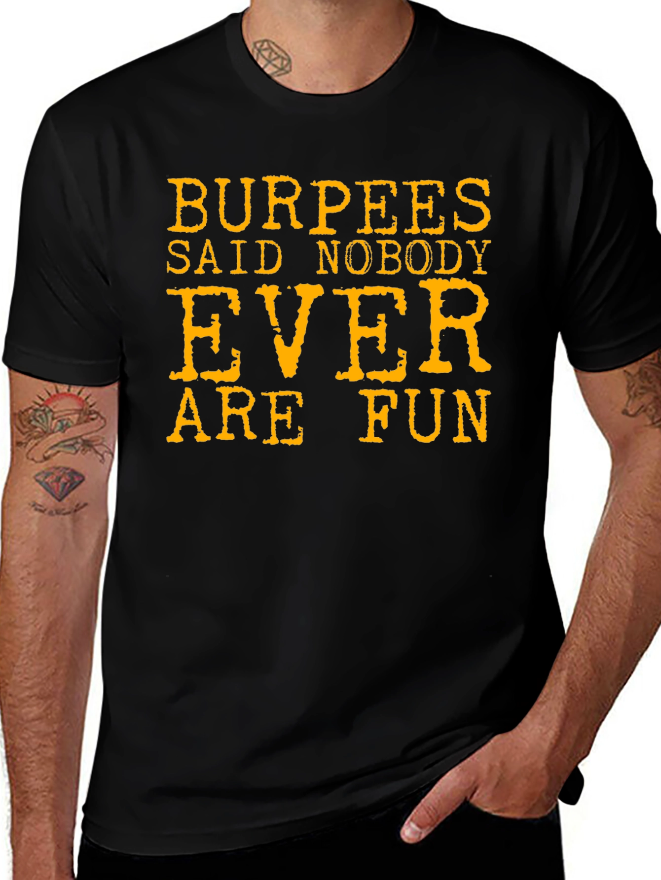 Burpees Said Nobody Ever Are Fun T-Shirt