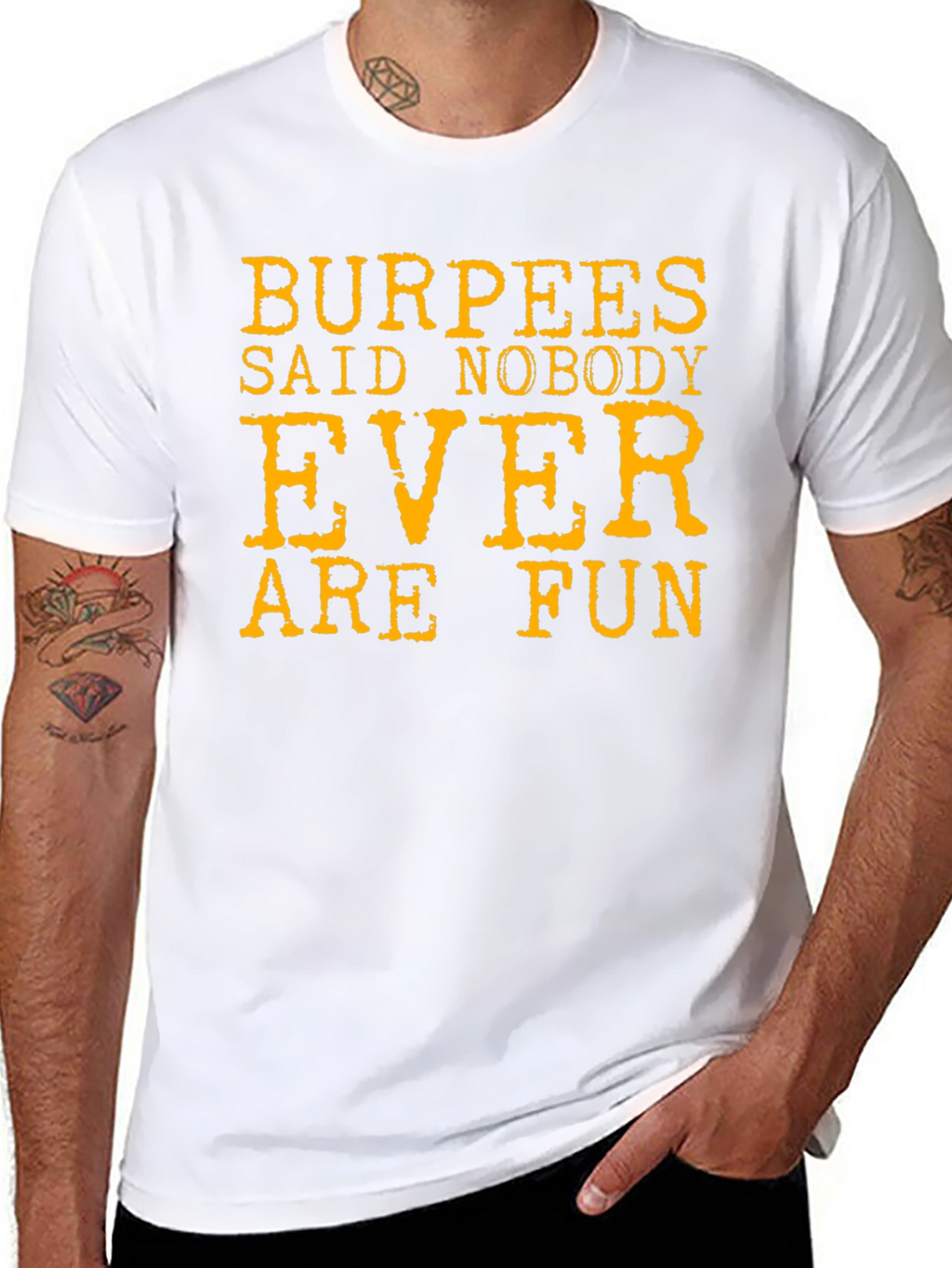 Burpees Said Nobody Ever Are Fun T-Shirt
