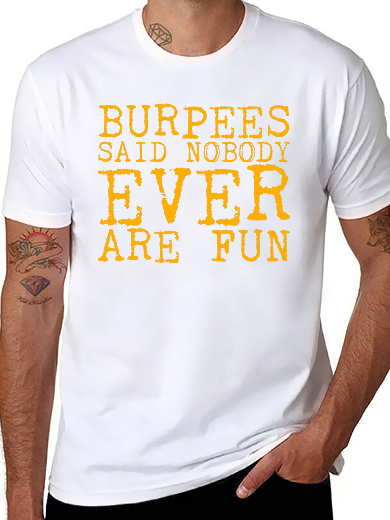 Burpees Said Nobody Ever Are Fun T-Shirt