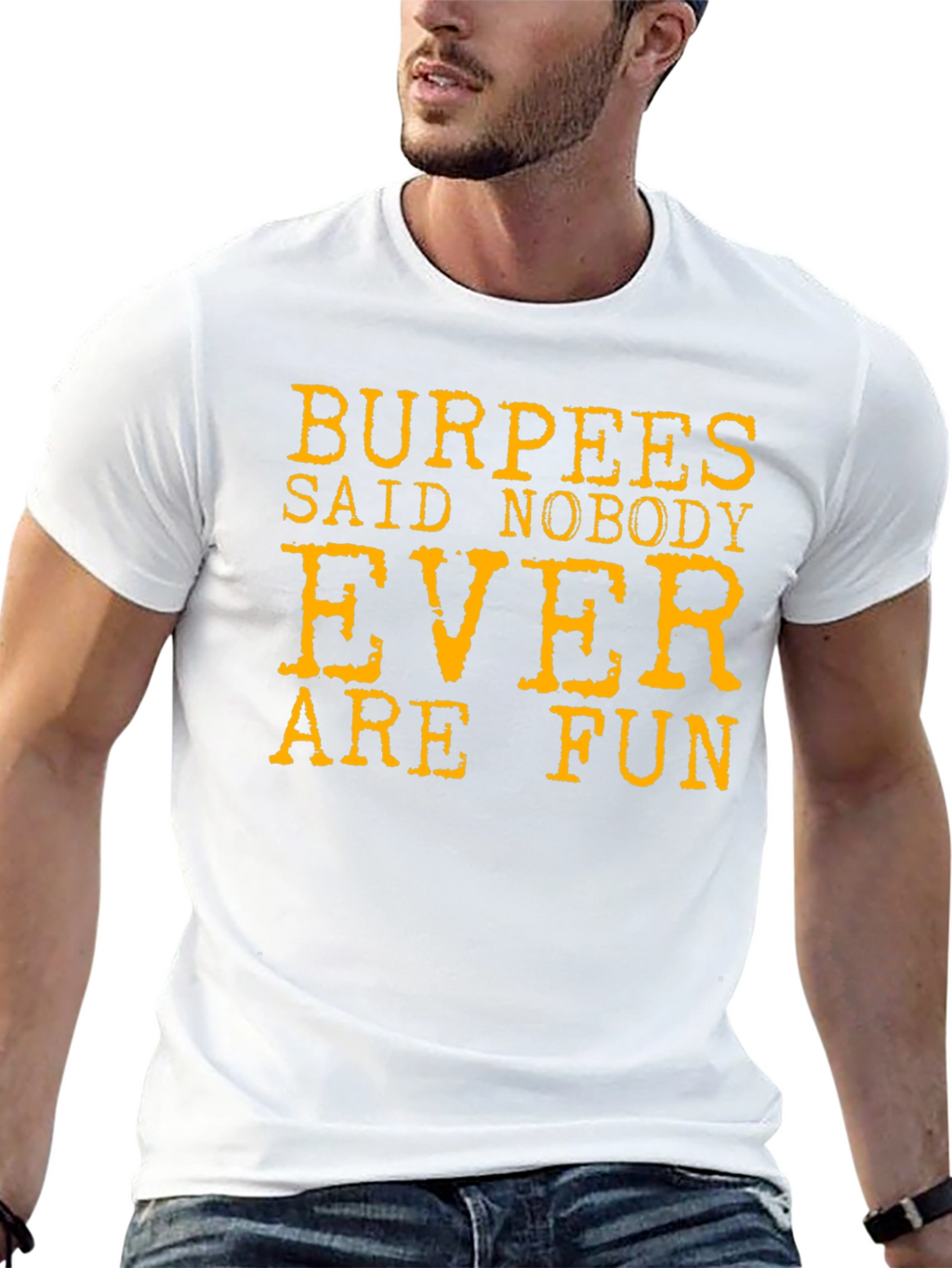 Burpees Said Nobody Ever Are Fun T-Shirt