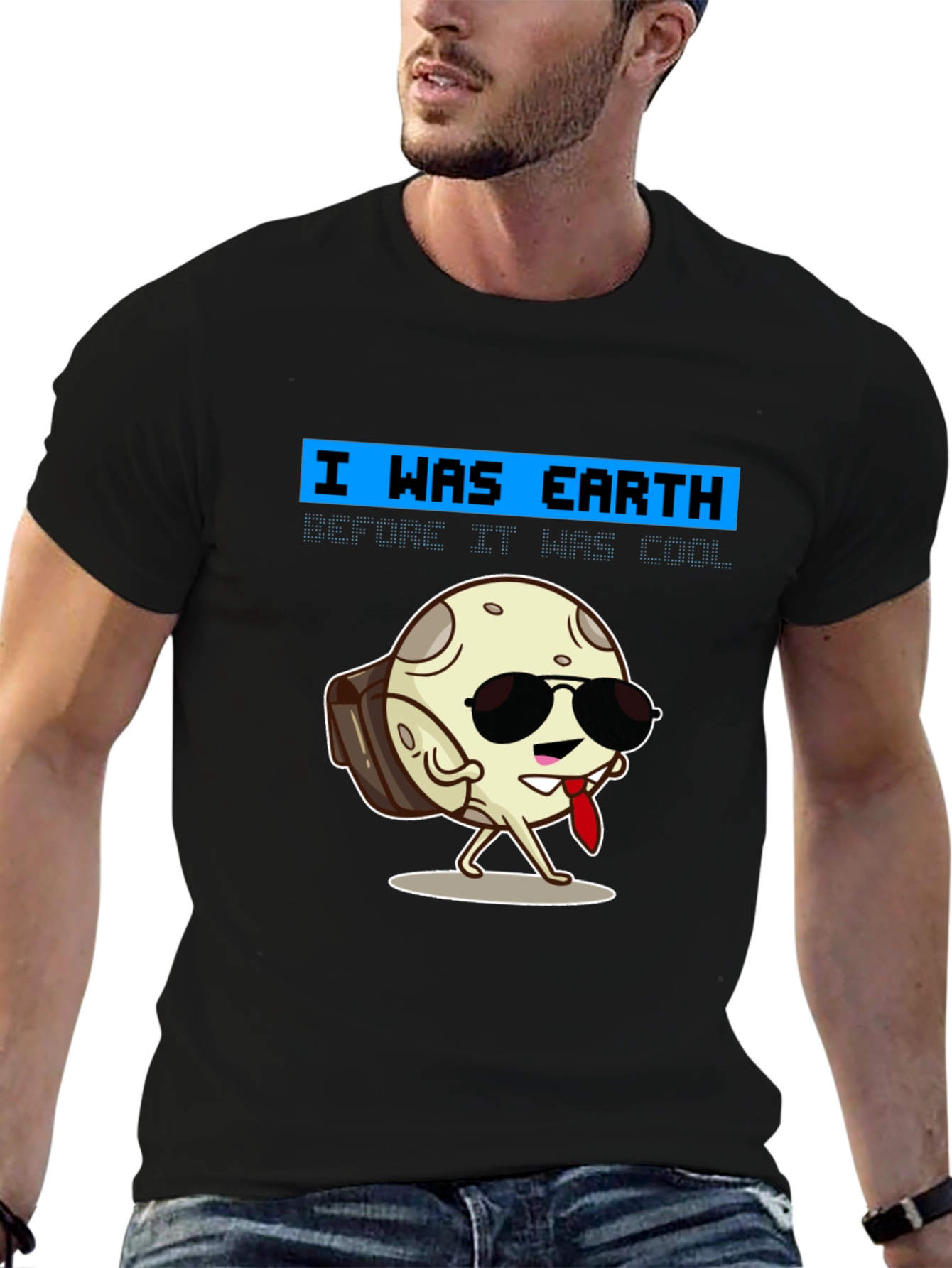 Cool Moon T-Shirt - I Was Earth Before It Was Cool!
