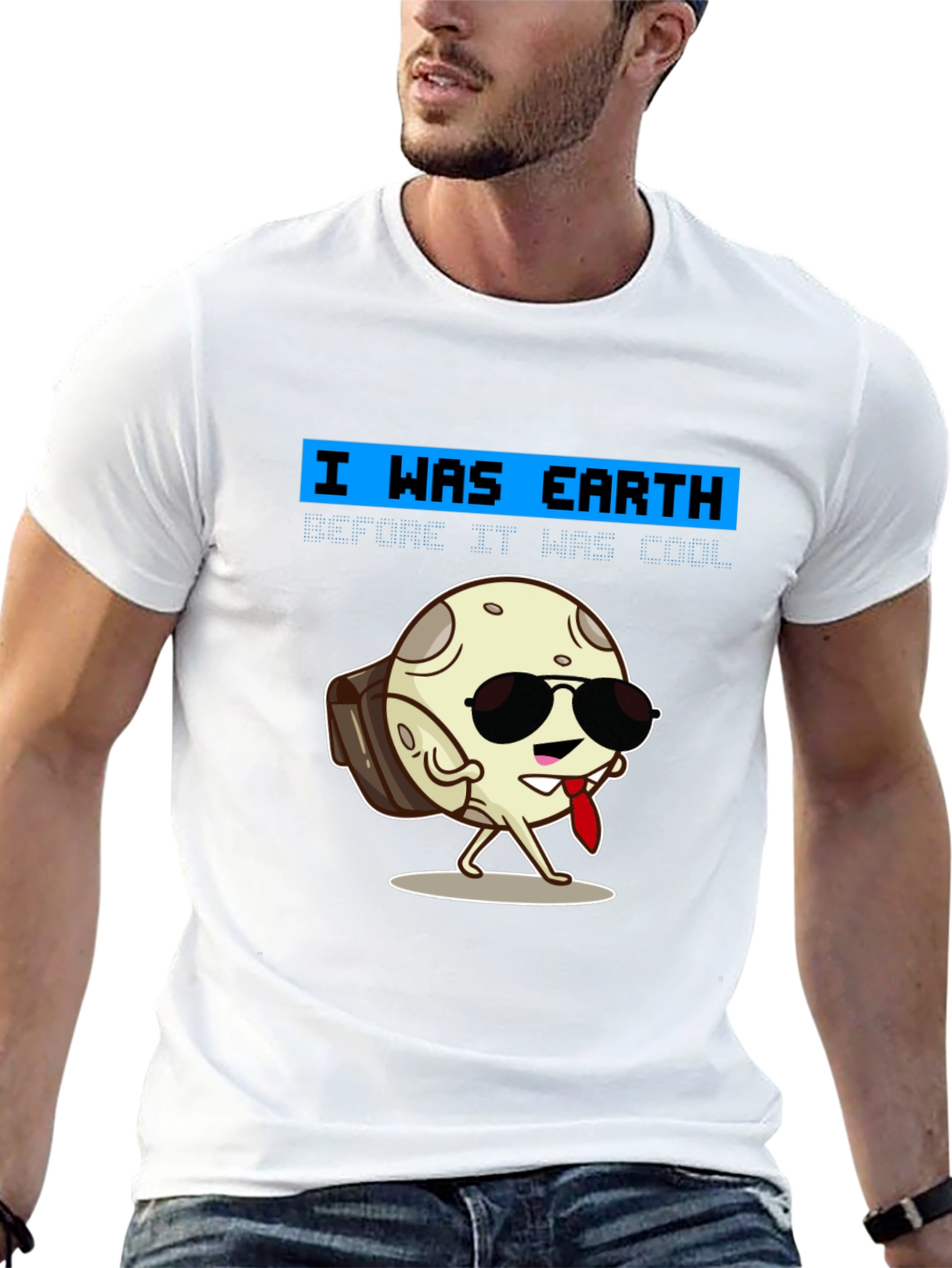 Cool Moon T-Shirt - I Was Earth Before It Was Cool!