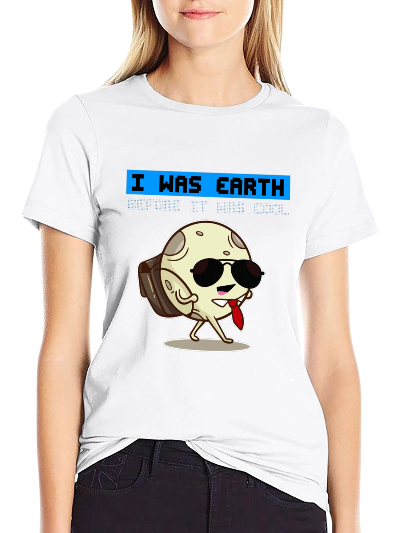 Cool Moon T-Shirt - I Was Earth Before It Was Cool!