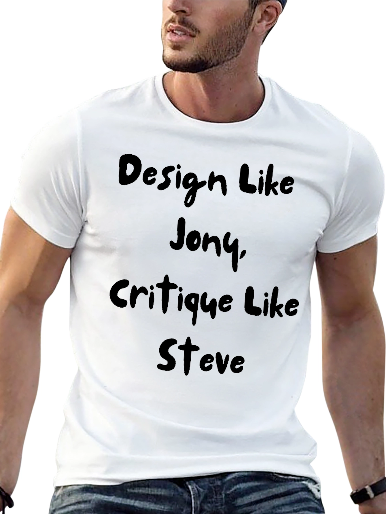 Design Like Jony Critique Like Steve T-Shirt