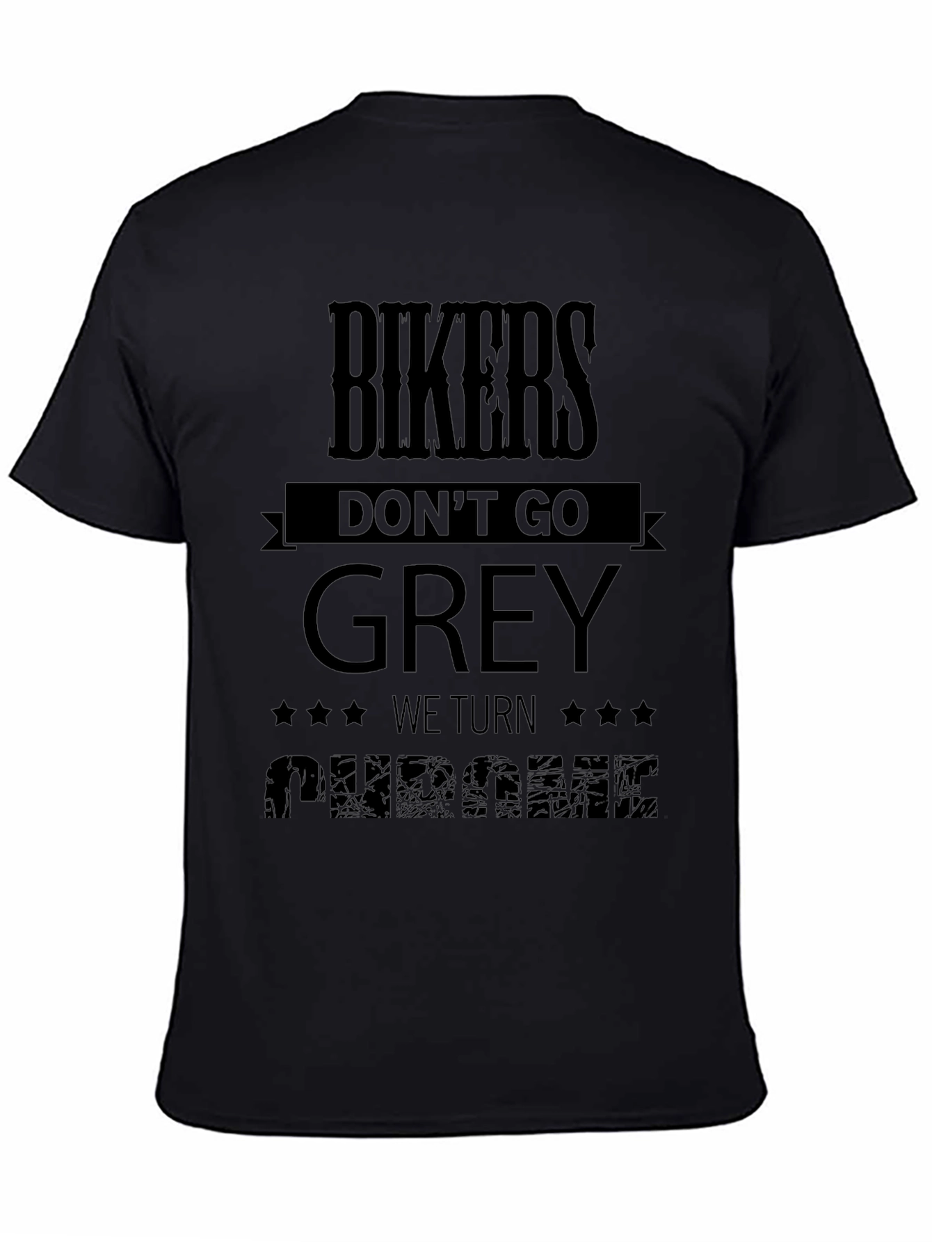 Bikers Dont Go Grey - We Turn Chrome Black T-Shirt