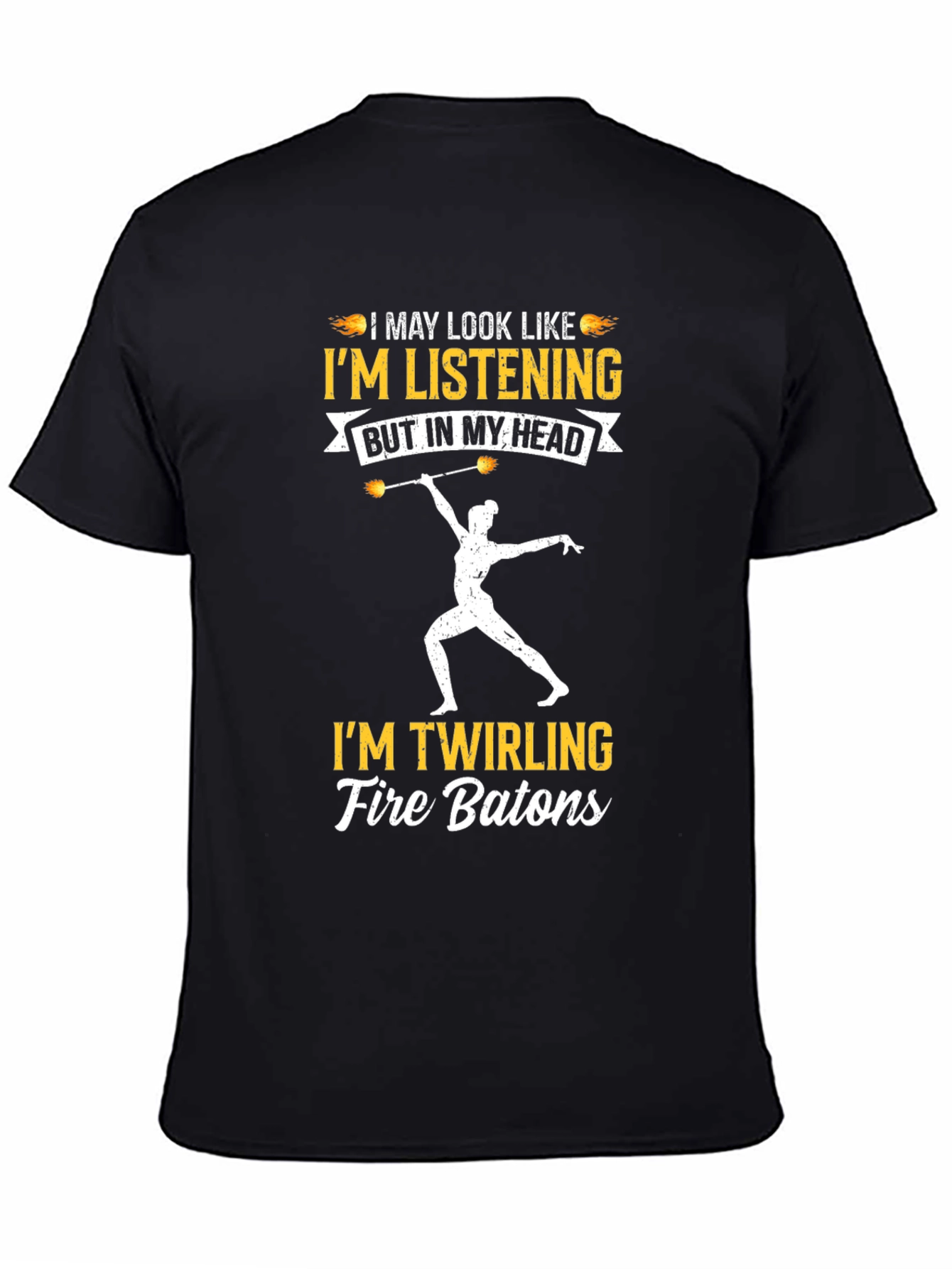 Im Twirling Fire Batons T-Shirt