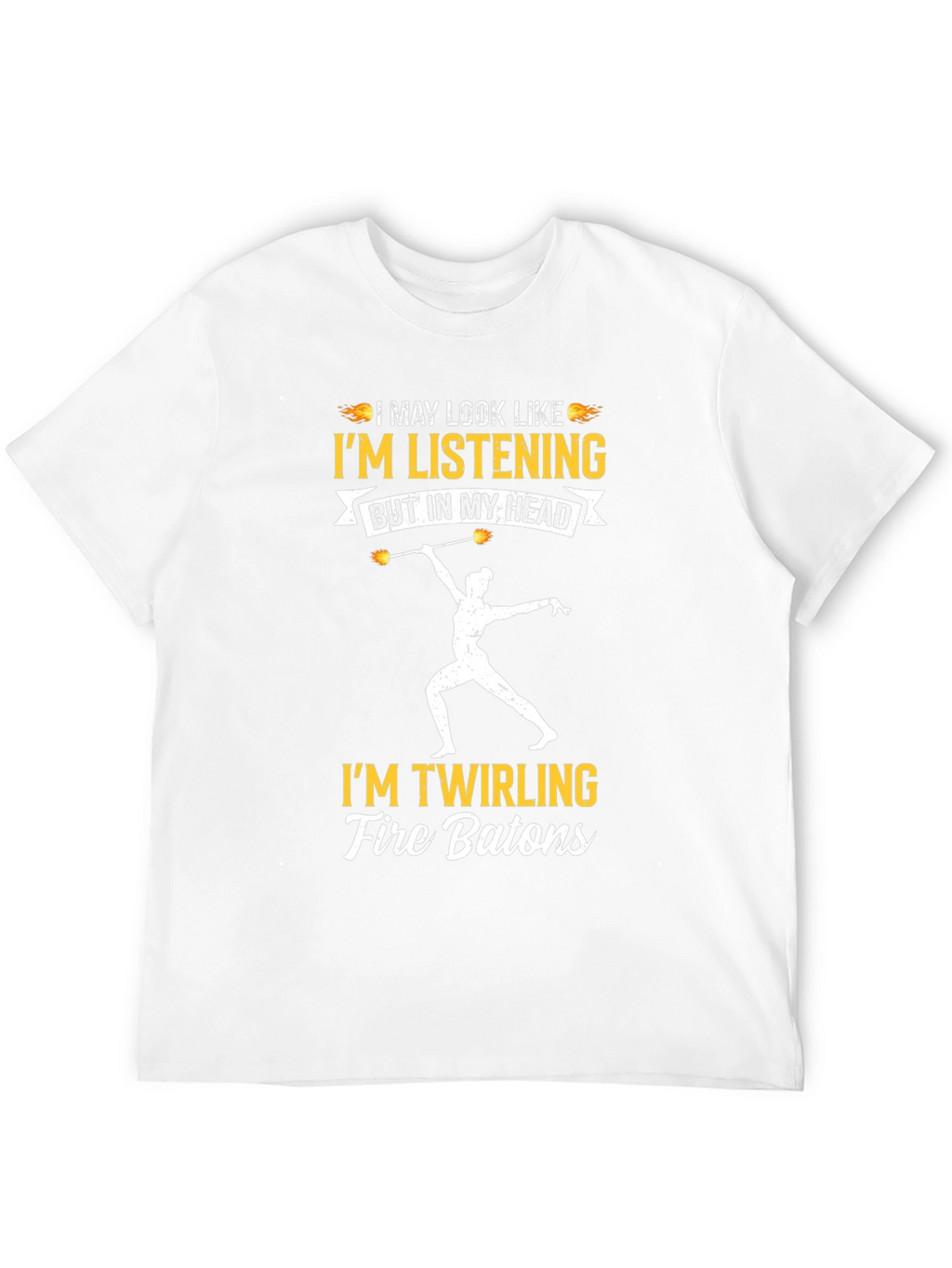 Im Twirling Fire Batons T-Shirt
