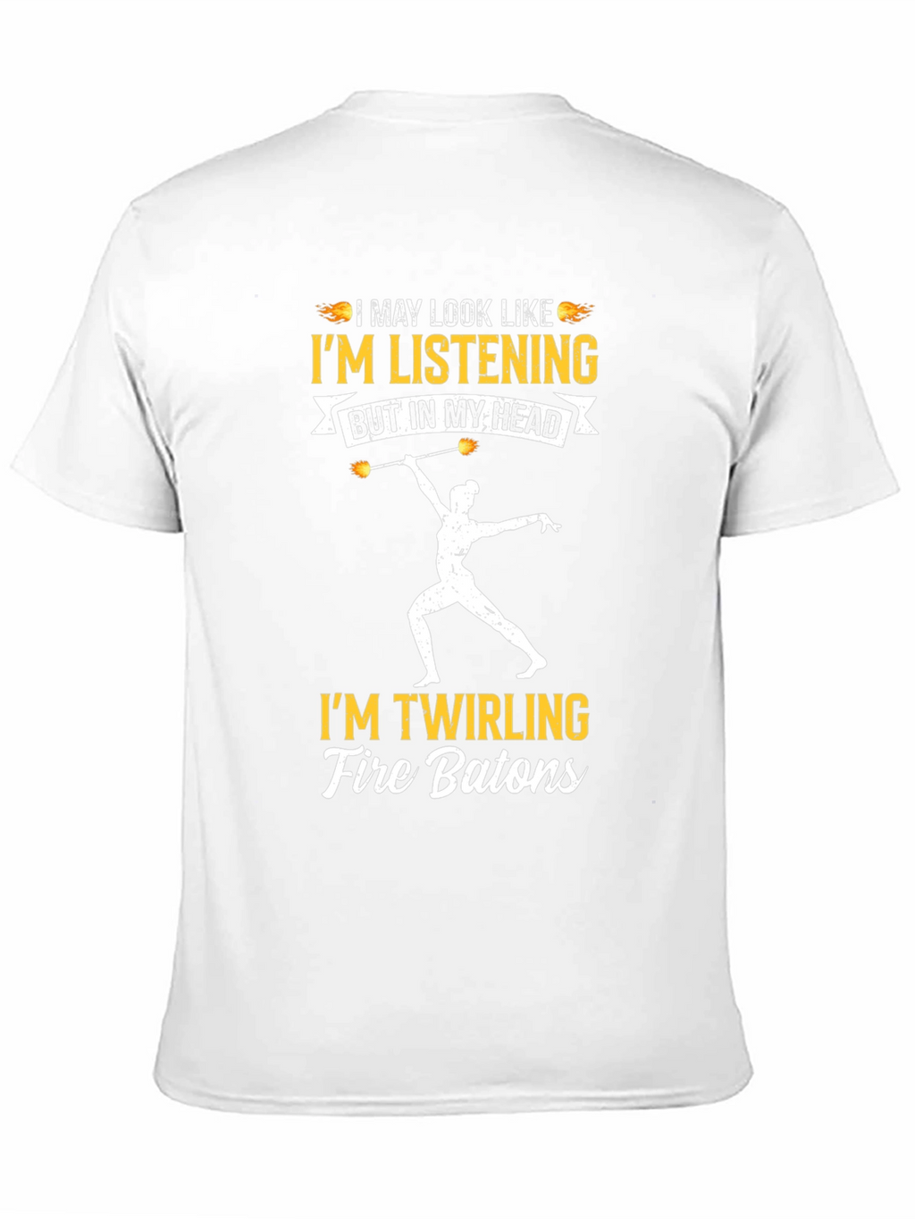 Im Twirling Fire Batons T-Shirt