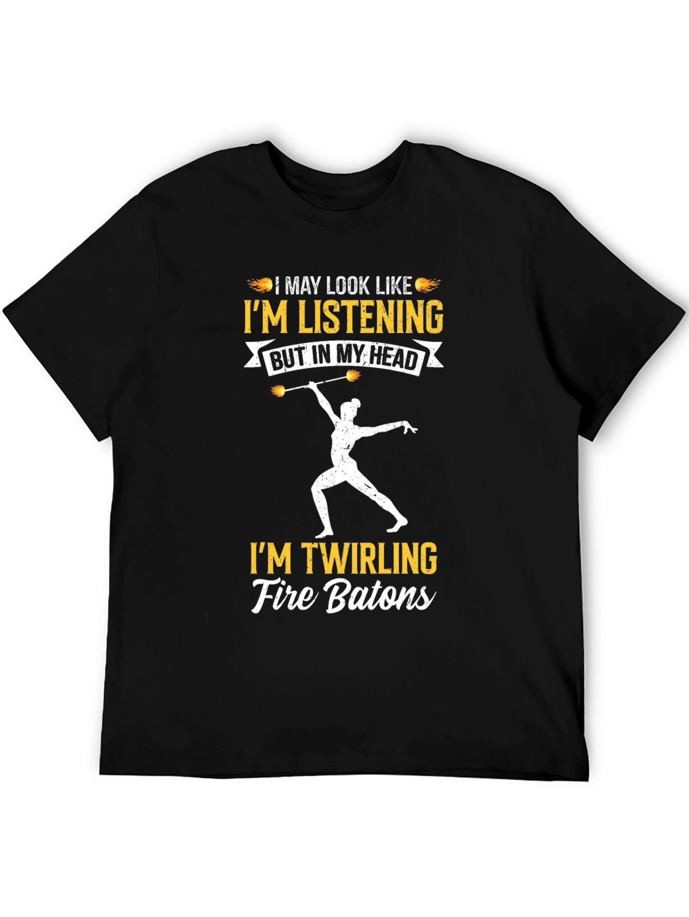 Im Twirling Fire Batons T-Shirt